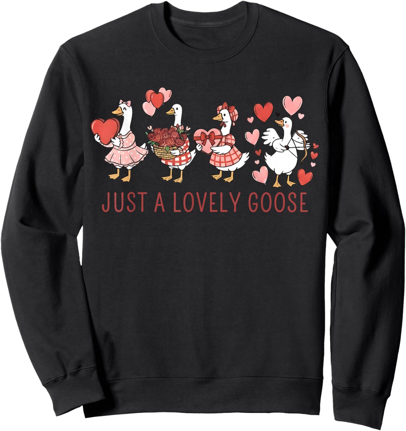 Just A Lovely Goose Cute Silly Goose Valentine's Day Sweatshirt - Sweatshirt | Black