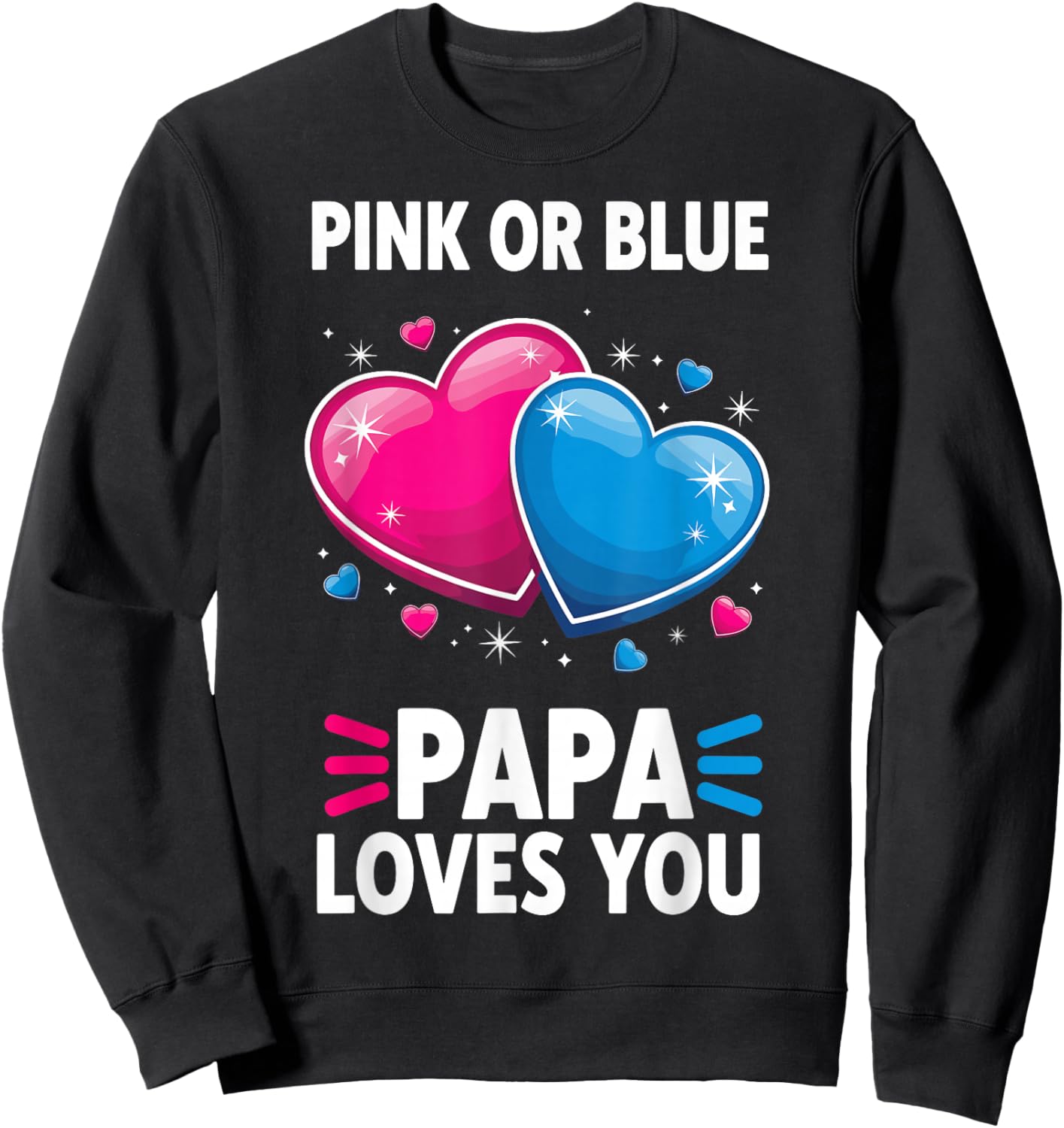 Pink Or Blue Papa Loves You Sweatshirt - Sweatshirt | Black
