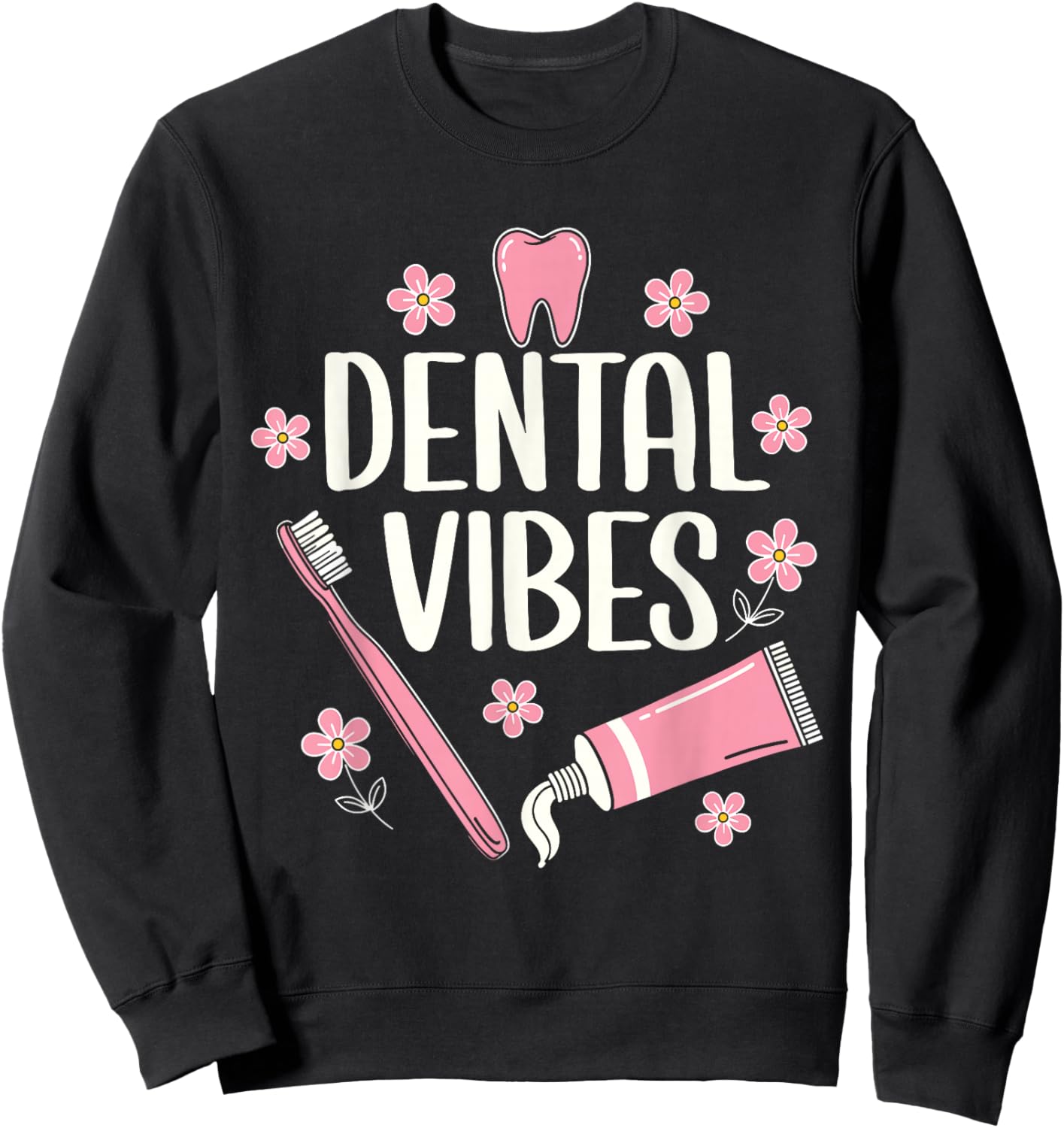 Dental Assistant Vibes Funny Retro Dentist Hygienist Teeth Sweatshirt - Sweatshirt | Black