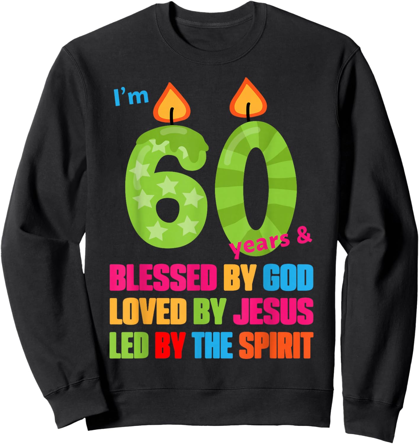 Cute Blessed by God for 60 Years Birthday Candle Sweatshirt - Sweatshirt | Black