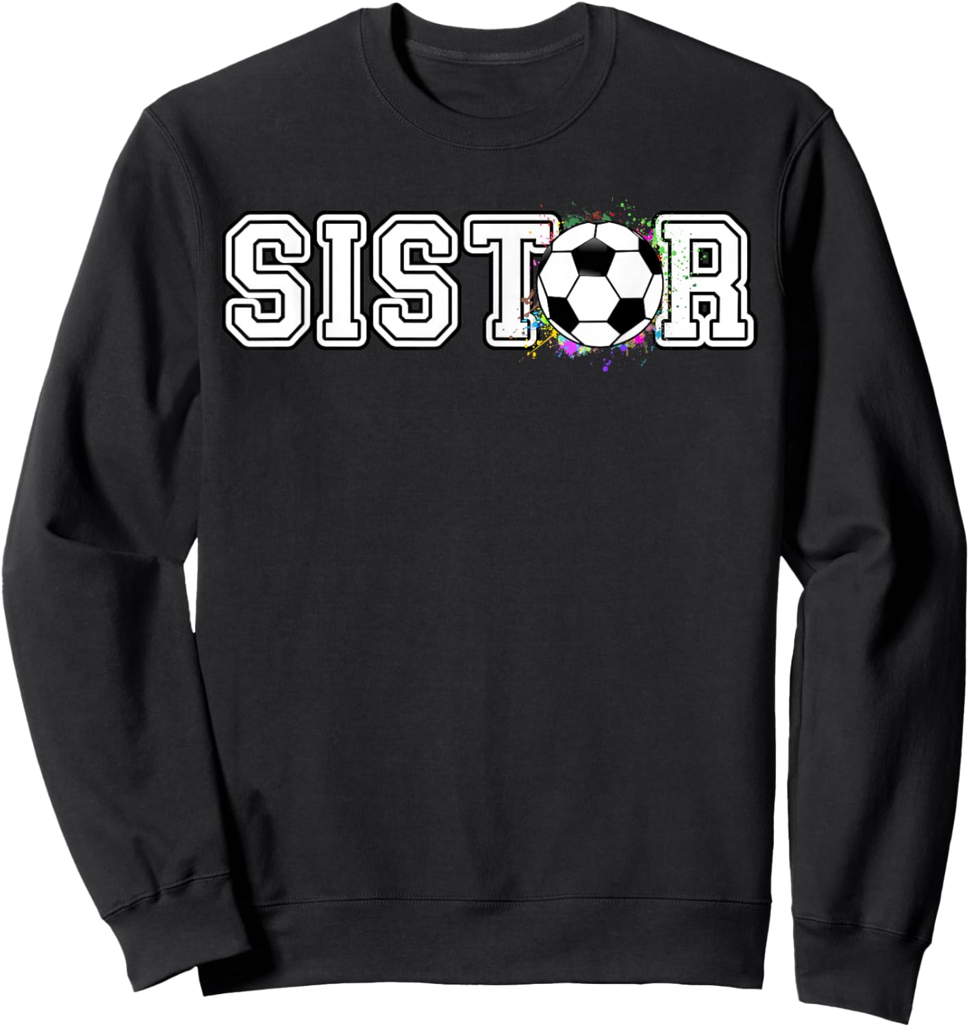 Soccer Sister 1st Birthday Sweatshirt - Sweatshirt | Black