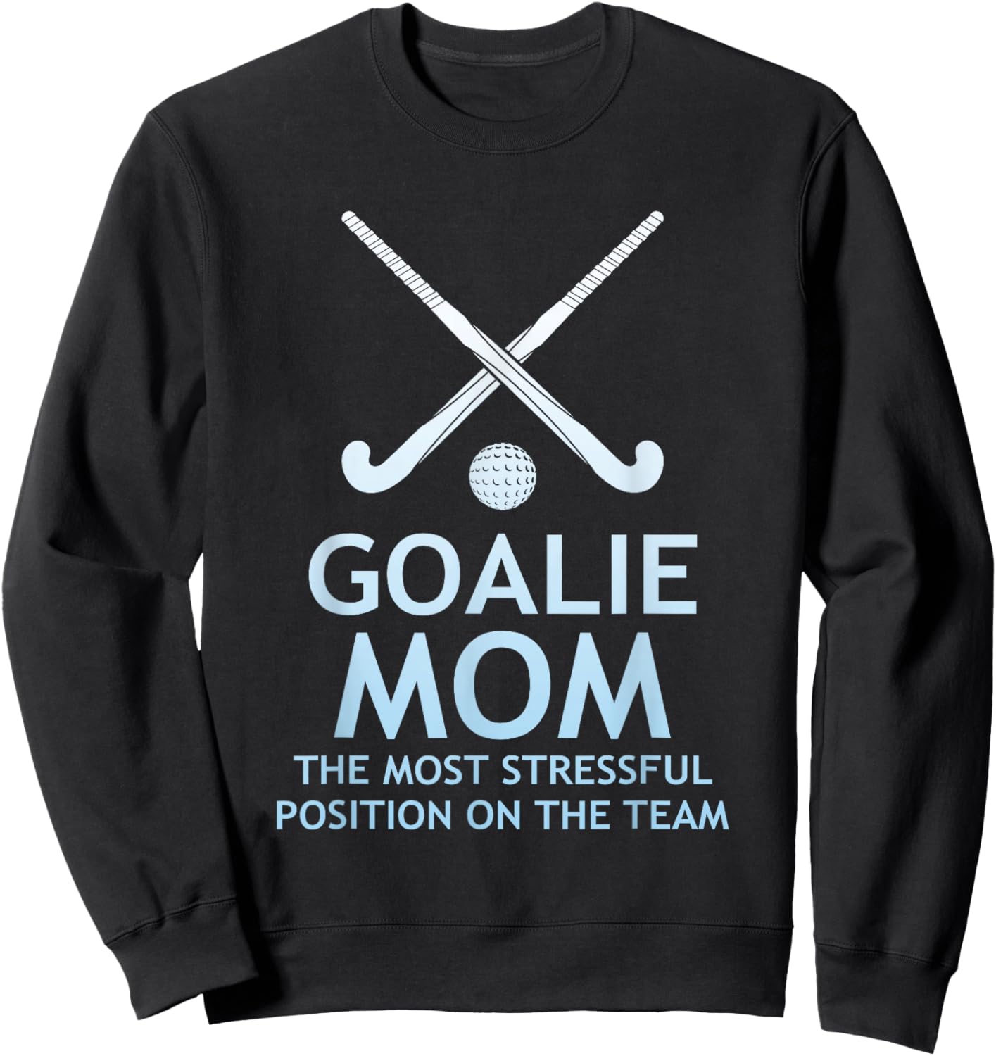 Goalie Mom, Hockey Moms, Youth Sports Parents Sweatshirt - Sweatshirt | Black