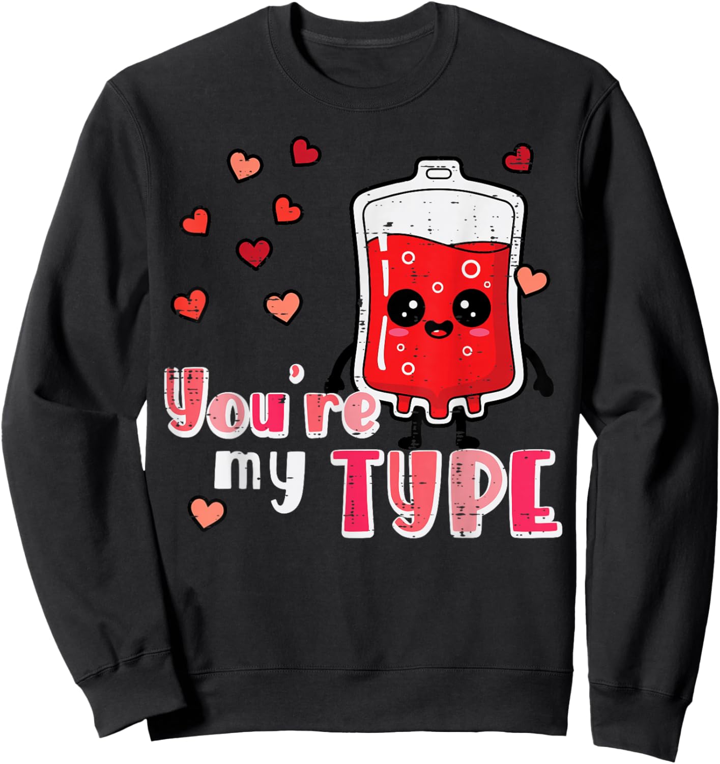 Valentines Day Nurse You're My Type Funny Scrub Top Women Sweatshirt - Sweatshirt | Black