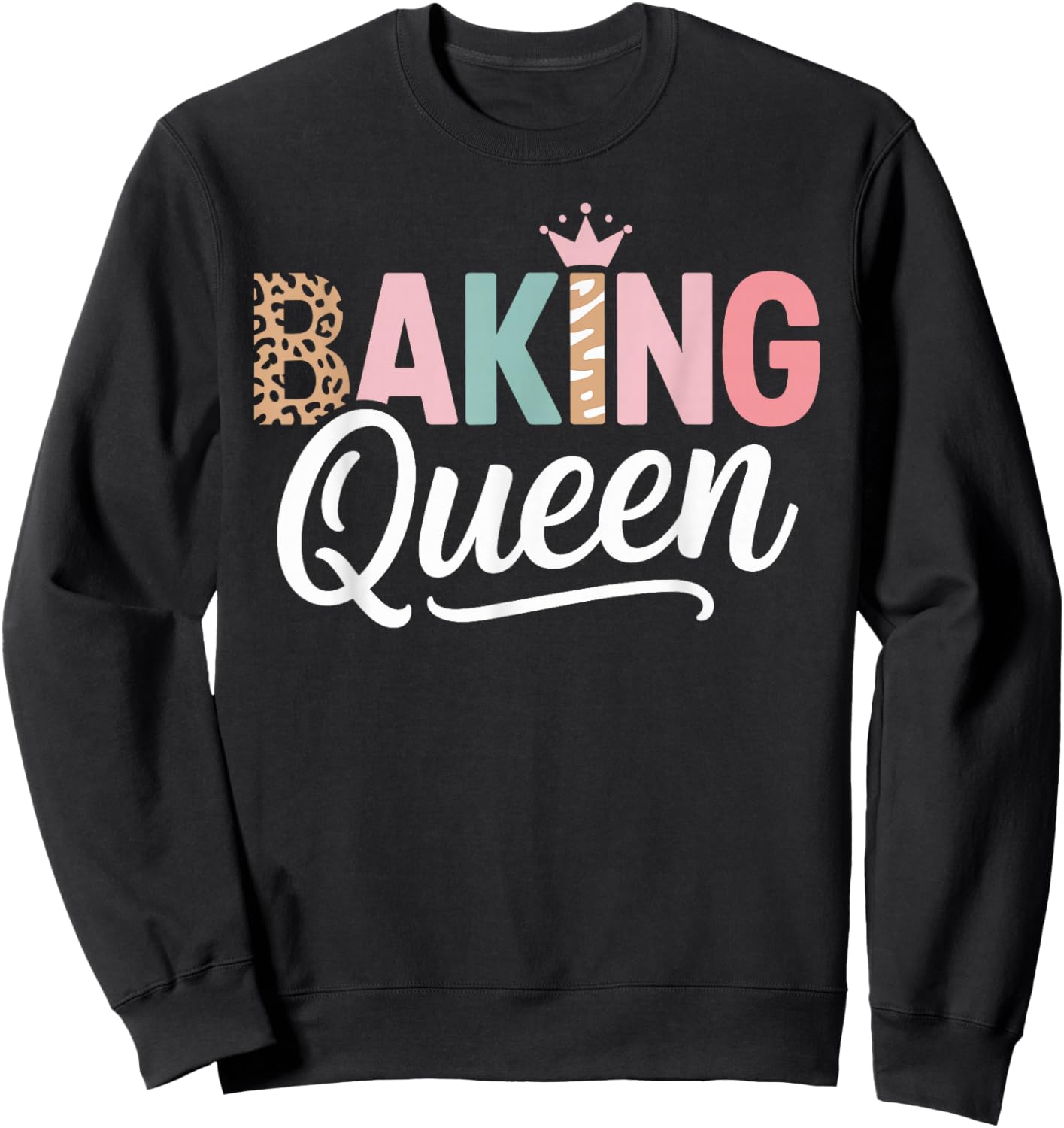 Baking Queen Leopard Print Crown Baking Lover Humor Sweatshirt - Sweatshirt | Black