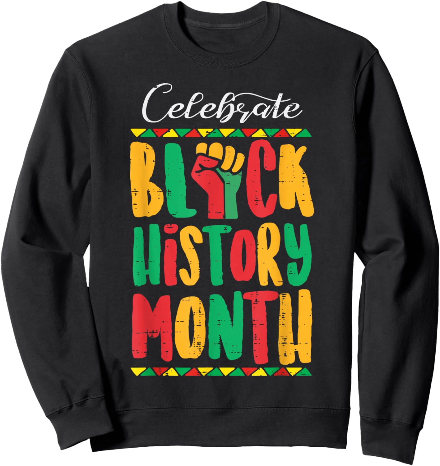 Celebrate Black History Month Fist African Men Women Kids Sweatshirt - Sweatshirt | Black