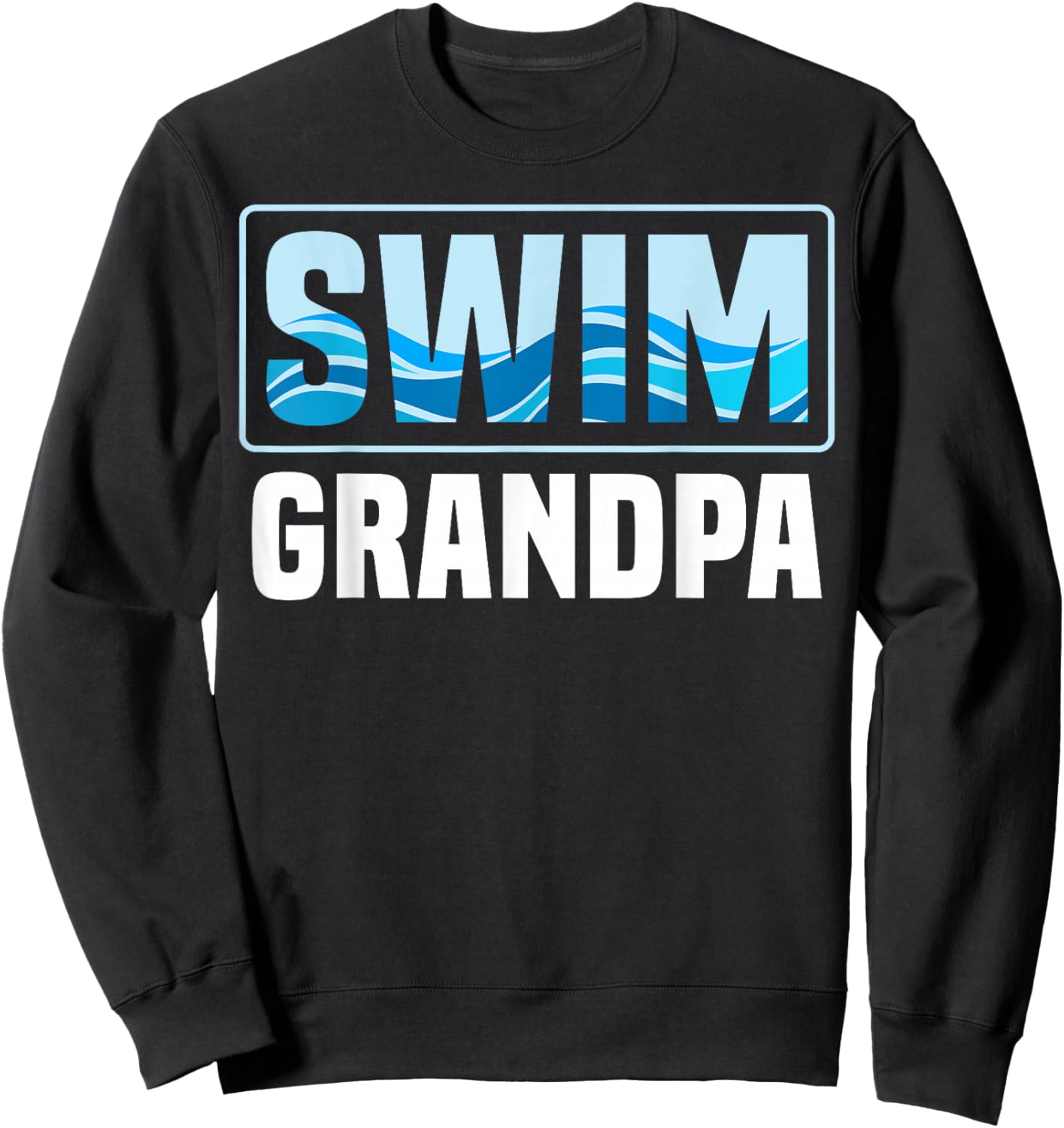 Swim Grandpa Grandfather Swimming Sweatshirt - Sweatshirt | Black