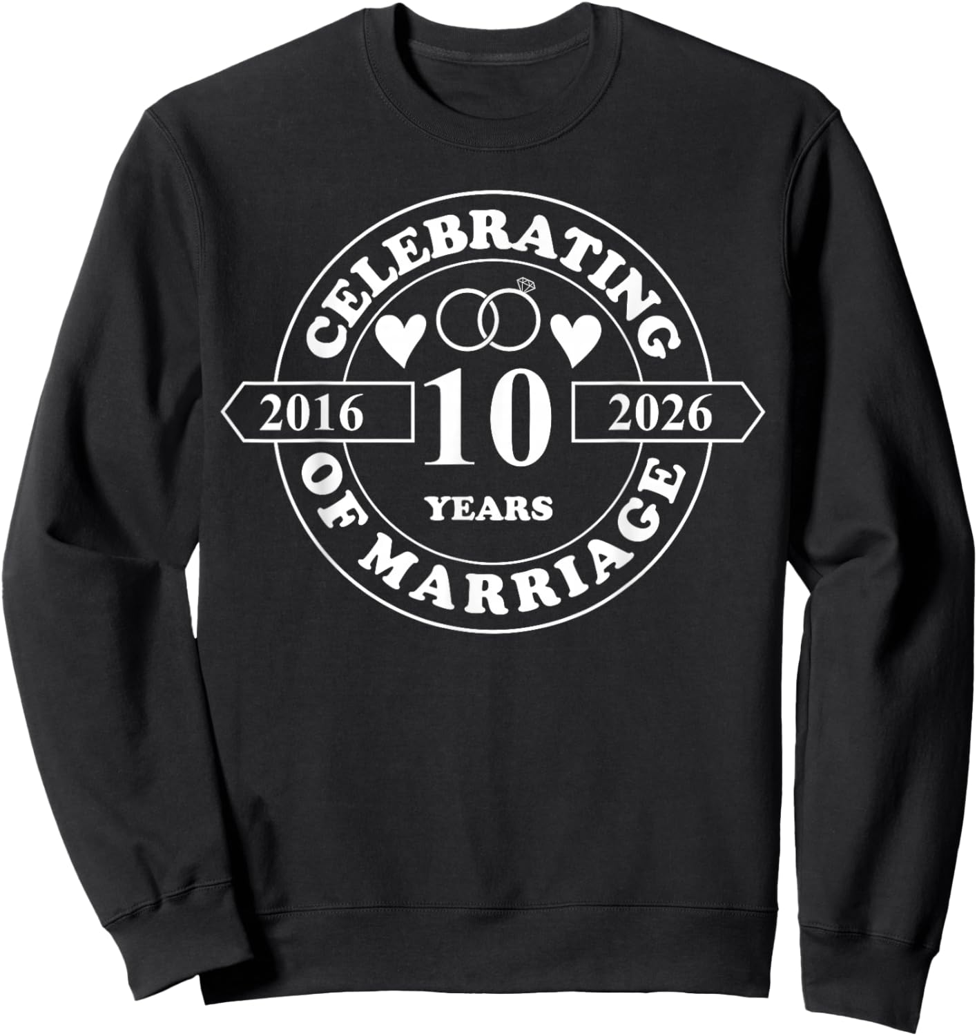 10th Wedding Anniversary 10 Years of Marriage Married Couple Sweatshirt - Sweatshirt | Black