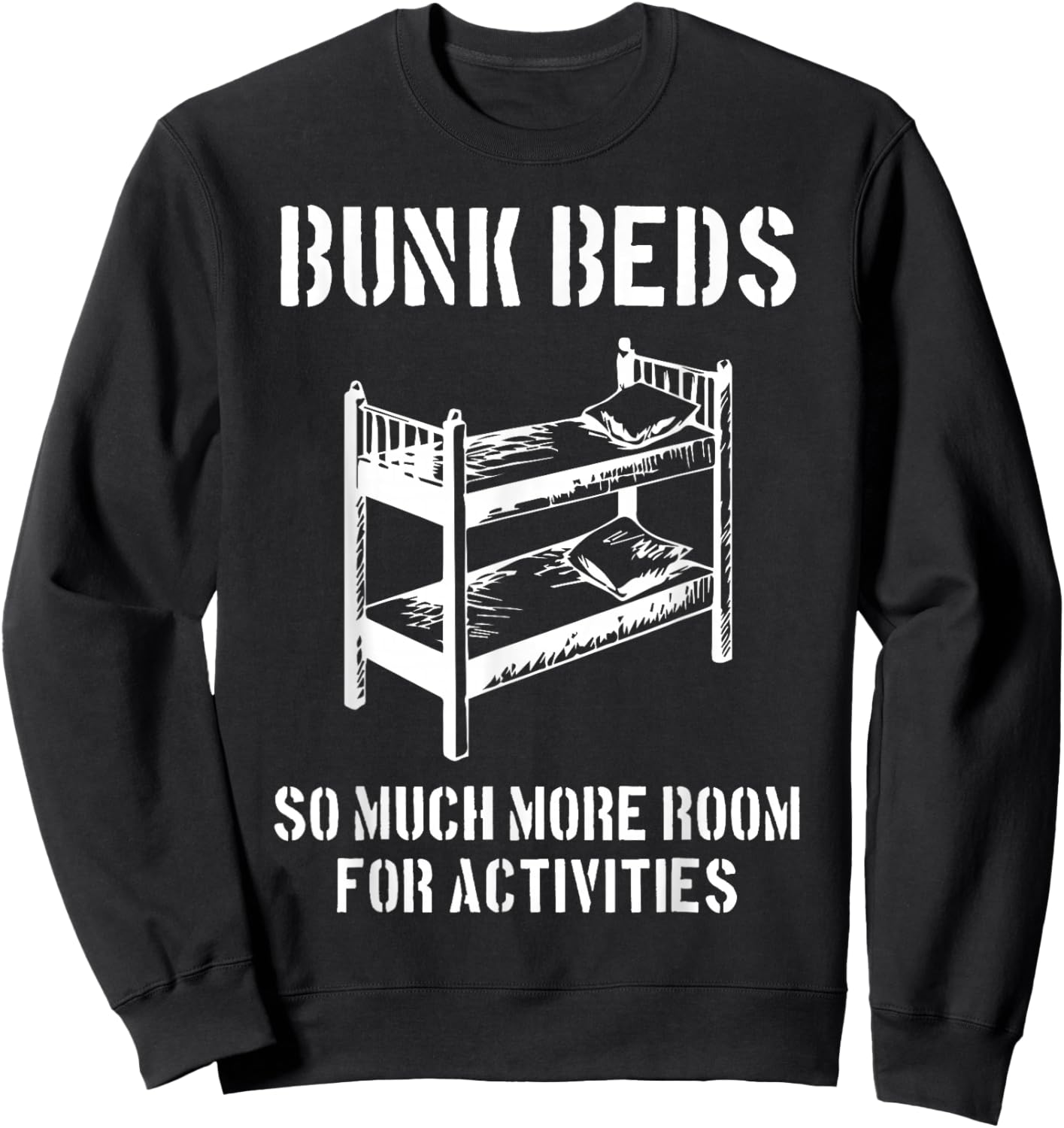 Bunk Beds, So Much More Room for Activities, Fun Cinema Gift Sweatshirt - Sweatshirt | Black