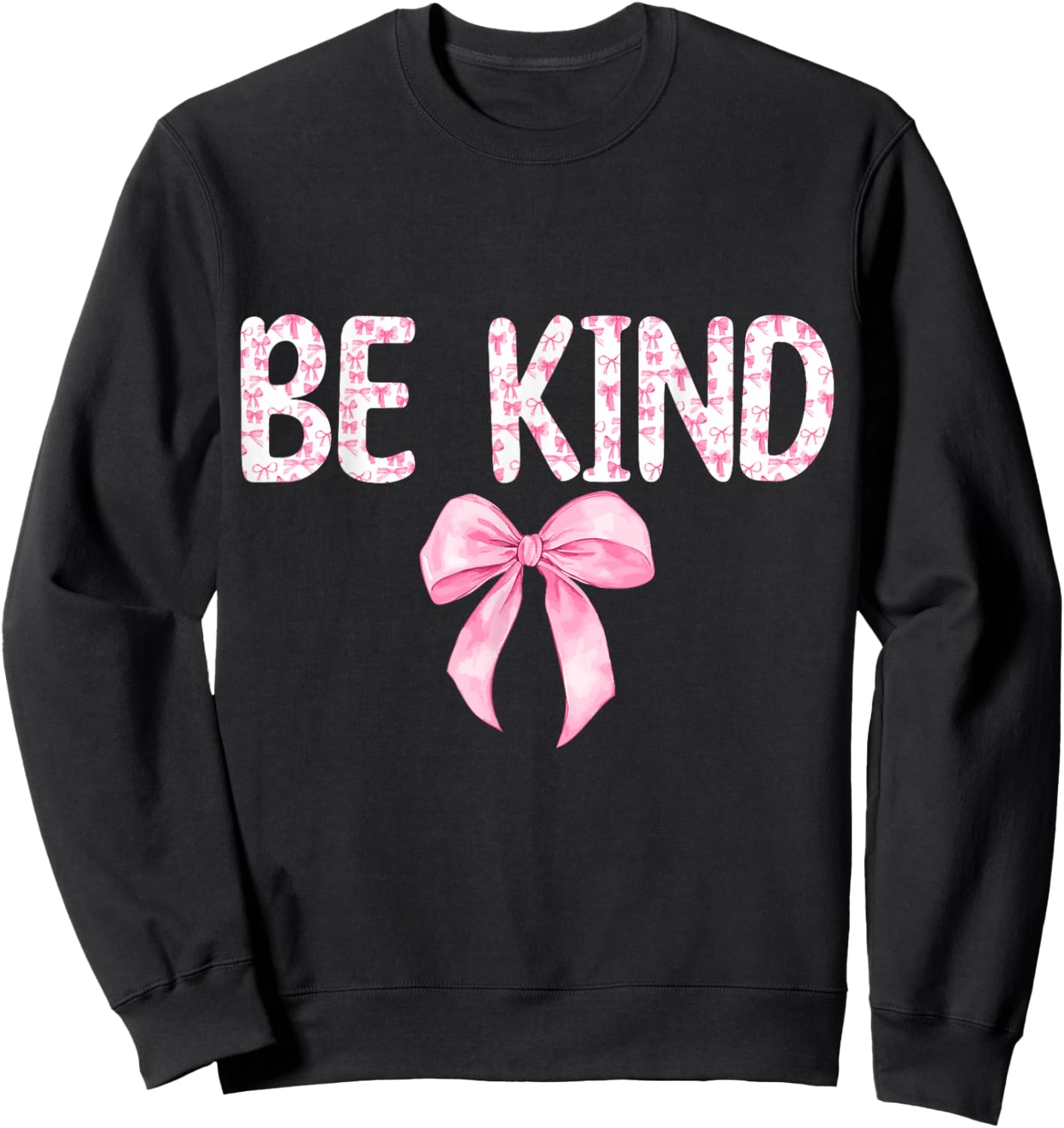 Be Kind Pink Bow Women Girls Kids Toddler Positive Kindness Sweatshirt - Sweatshirt | Black
