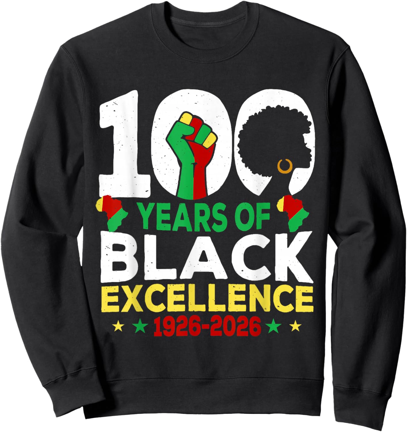 100 Years of Black Excellence Centennial Black History Month Sweatshirt - Sweatshirt | Black