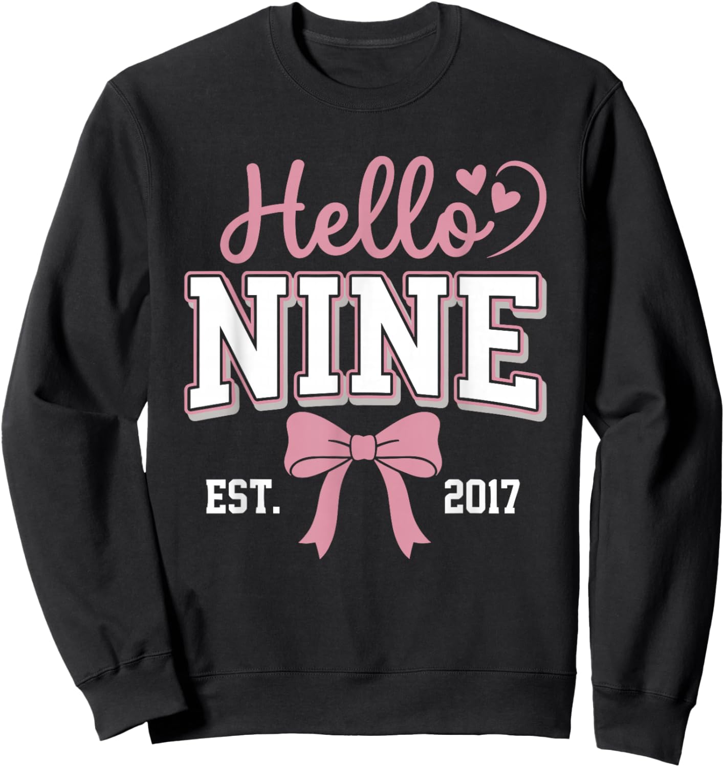 Hello Nine Est 2017 Coquette Bow 9th Birthday Girl Sweatshirt - Sweatshirt | Black