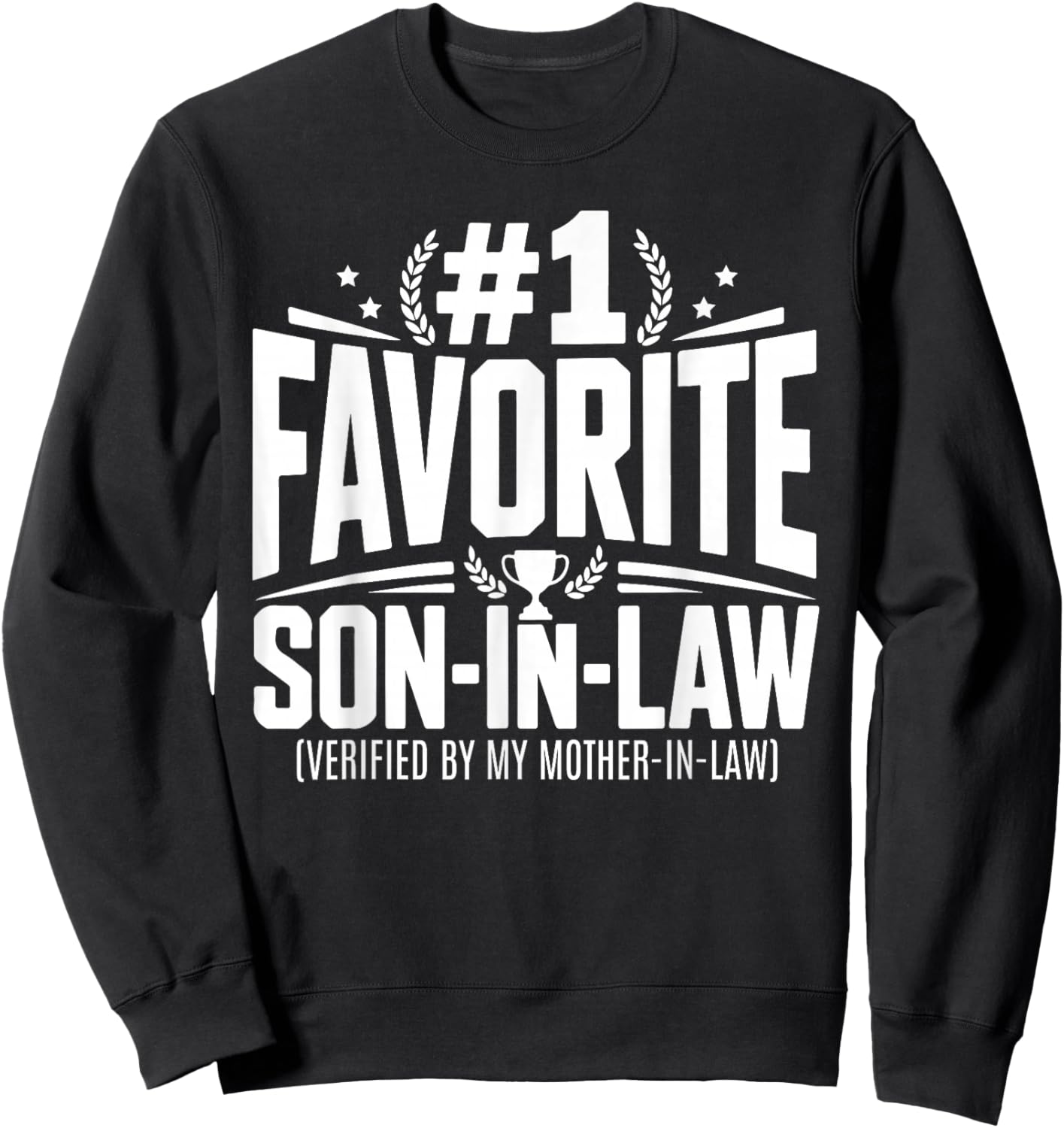 Favorite Son-in-Law Funny Gift Verified by Mother-in-Law Sweatshirt - Sweatshirt | Black