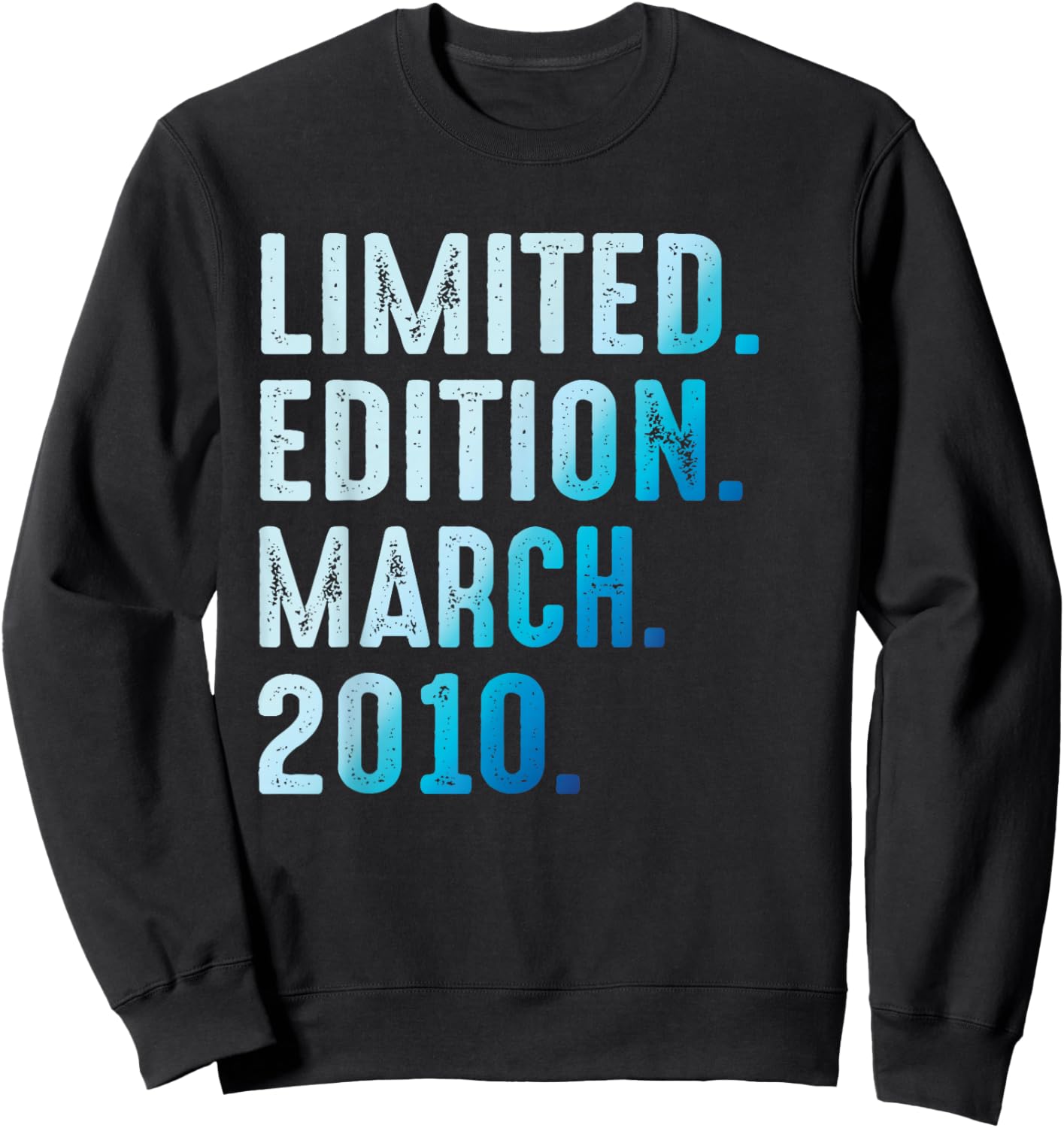 March 2010 Year 2010 Birthday 2010 Limited Edition Sweatshirt - Sweatshirt | Black