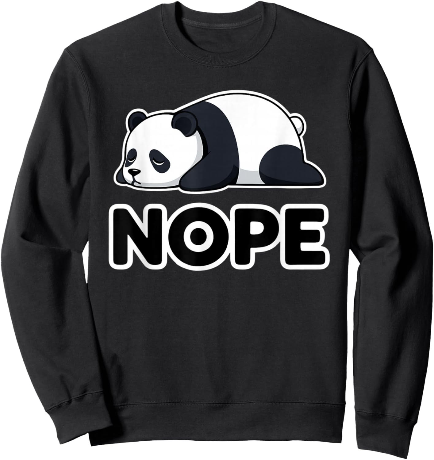 Nope Panda Not Today Funny Lazy Panda Sweatshirt - Sweatshirt | Black