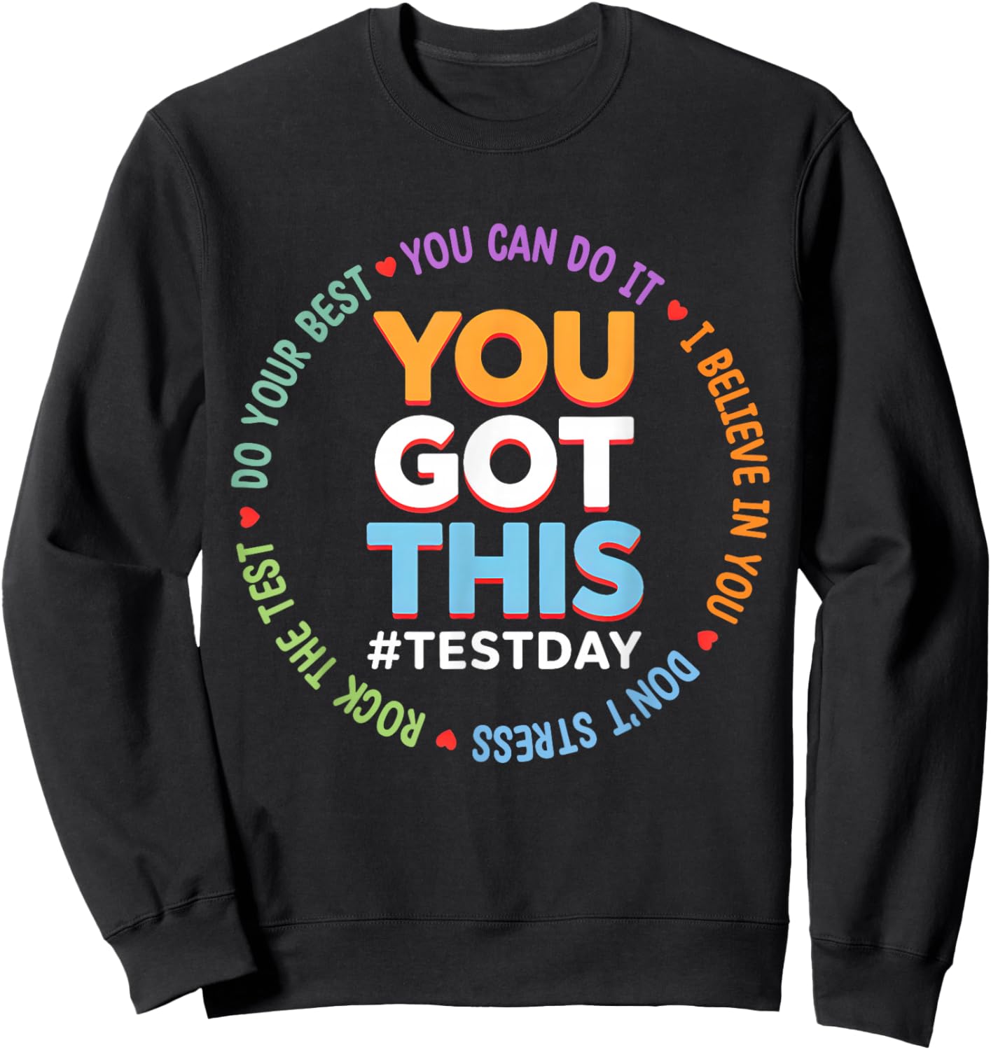 Test Day Rock The Test Teacher Testing Day You Got This Sweatshirt - Sweatshirt | Black