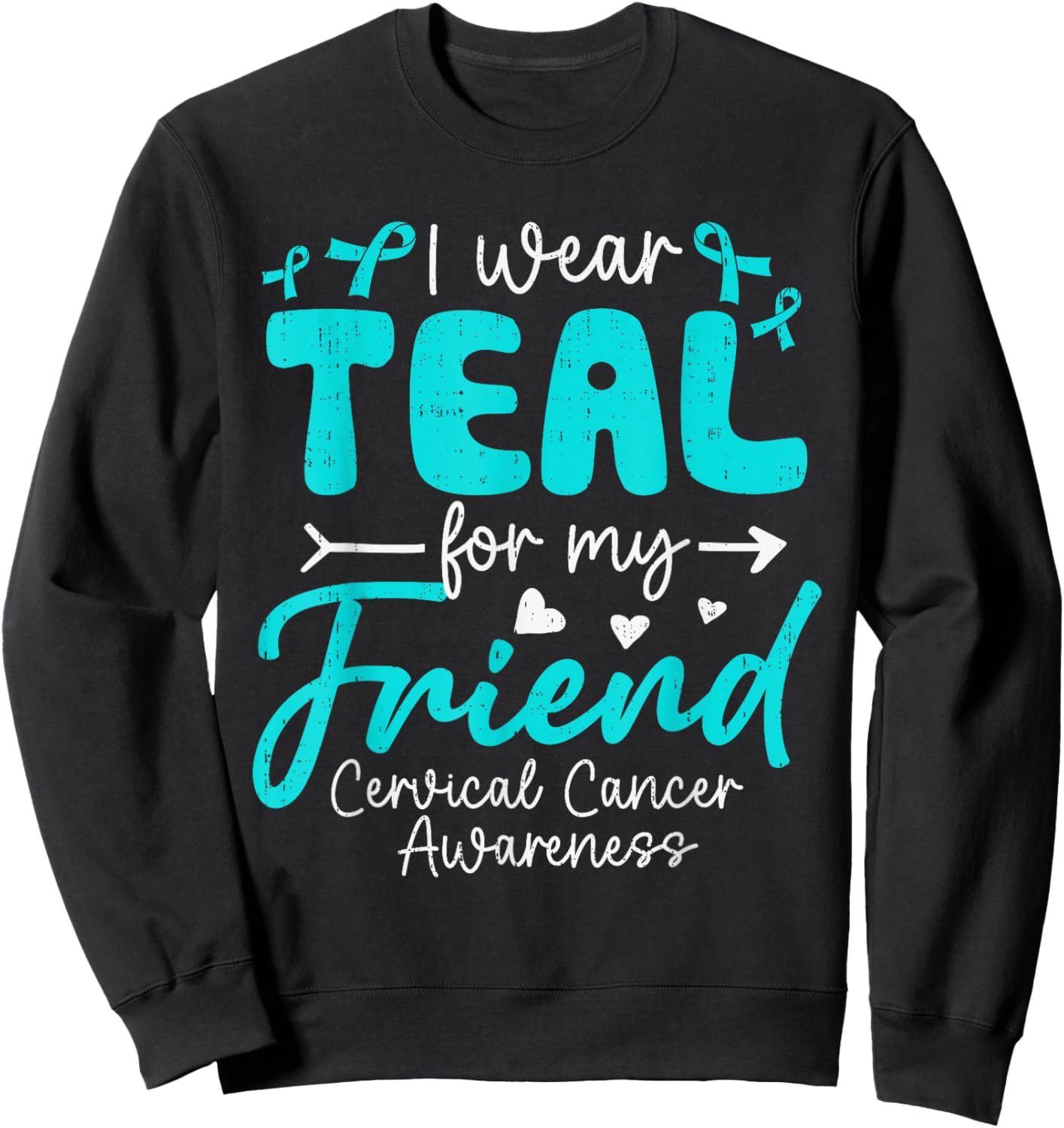 I Wear Teal for My Friend Cervical Cancer Awareness Family Sweatshirt - Sweatshirt | Black
