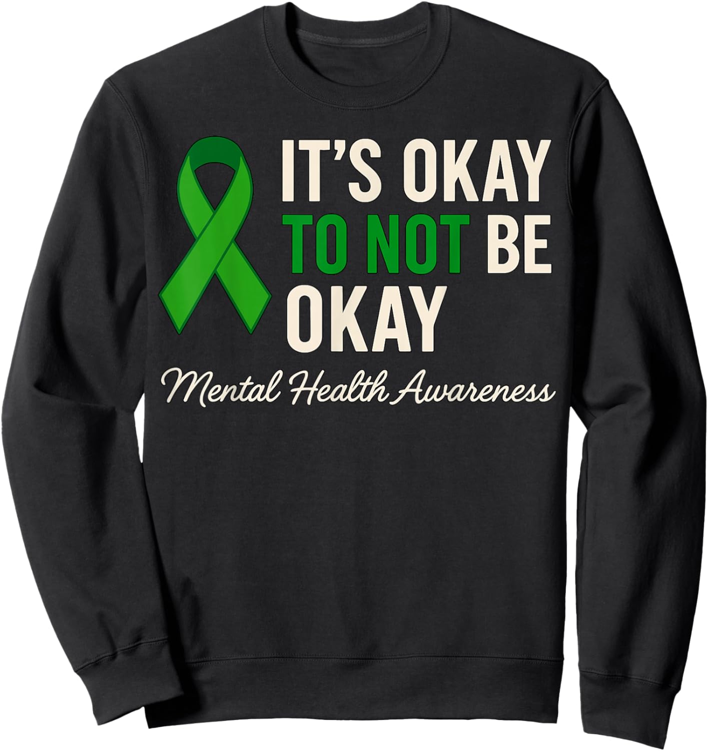 It's Okay to not be Okay Mental Health Awareness Sweatshirt - Sweatshirt | Black