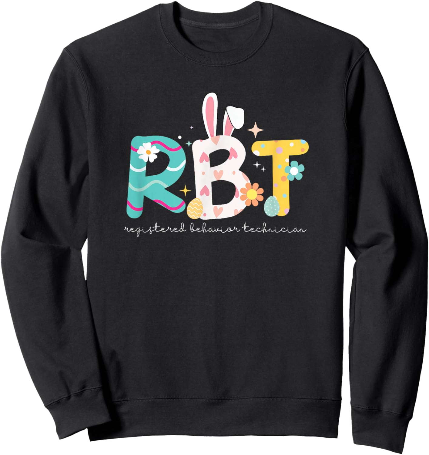 ABA Behavior Analyst Autism Therapy Easter Egg RBT Floral Sweatshirt - Sweatshirt | Black