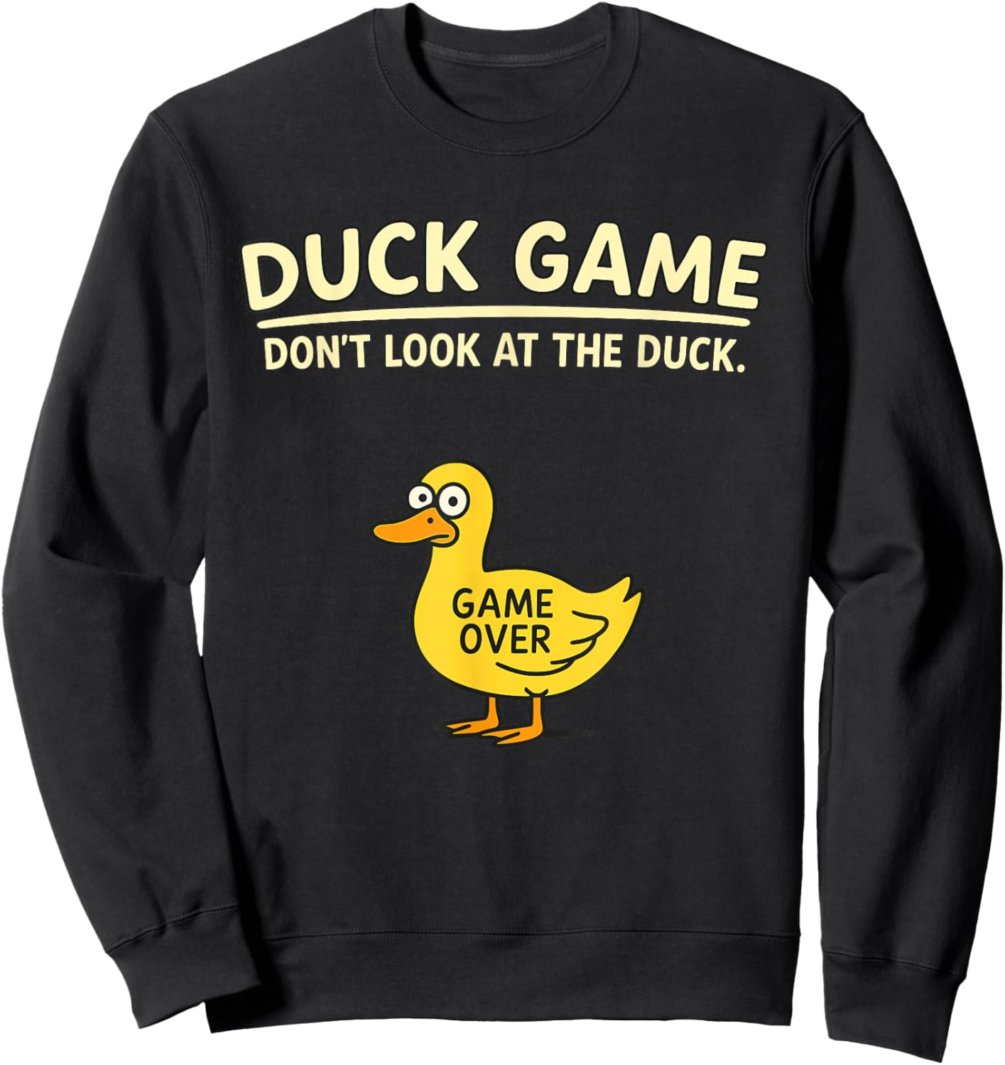Bird Lover Duckling Humor Duck Game Don’t Look at The Duck Sweatshirt - Sweatshirt | Black