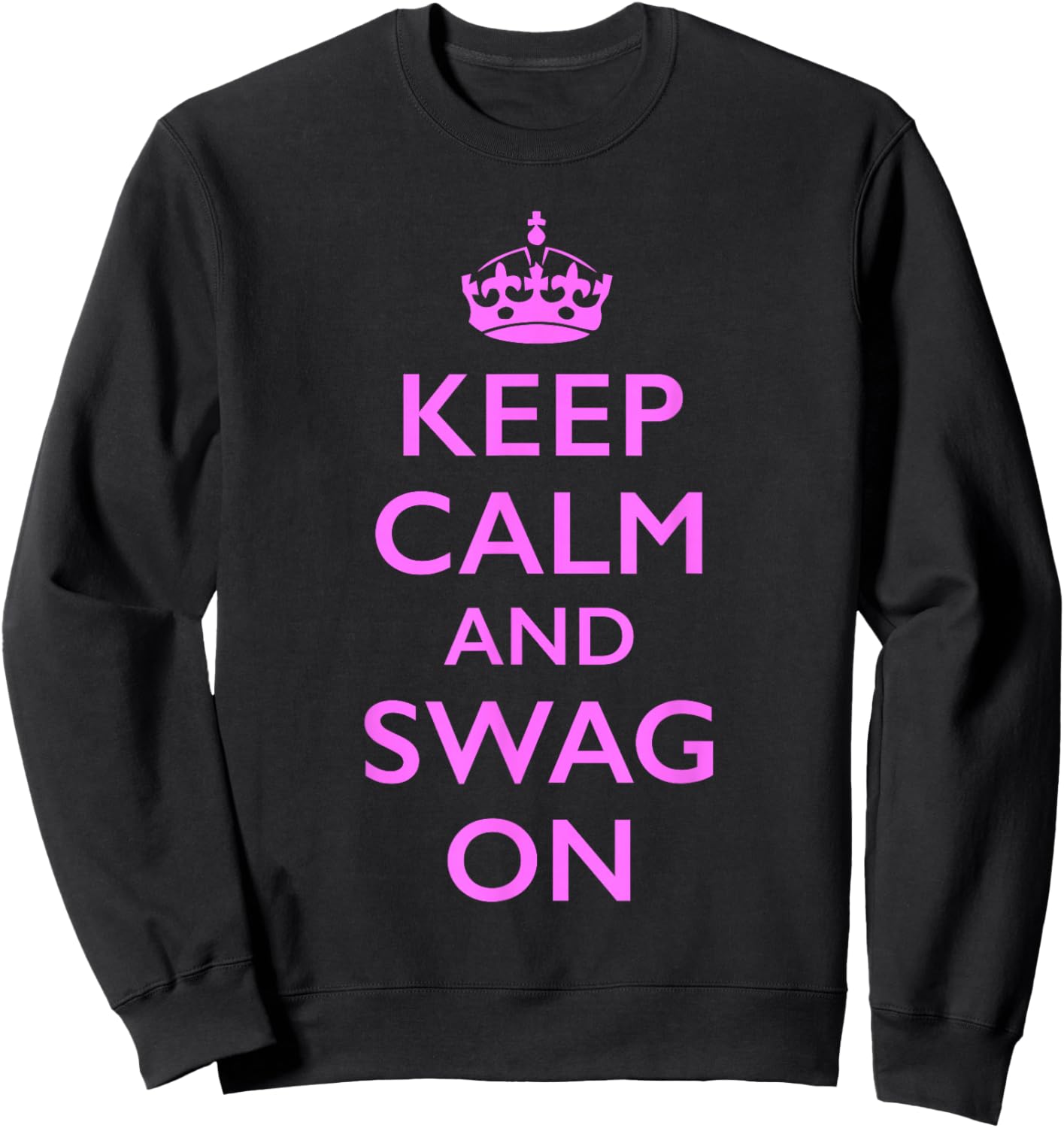 Keep Calm and Swag On Sweatshirt - Sweatshirt | Black