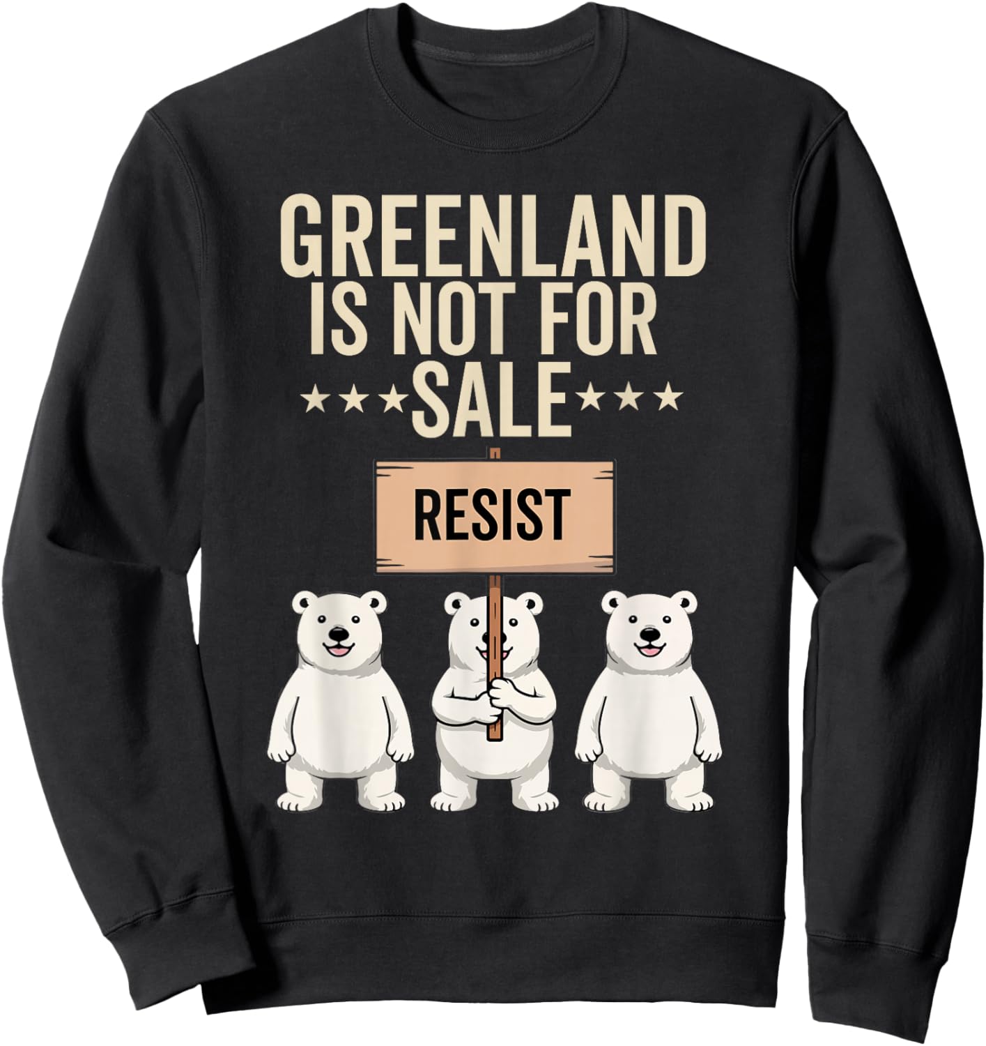 Greenland is not for Sale Polar Bear Greenland Support Prote Sweatshirt - Sweatshirt | Black