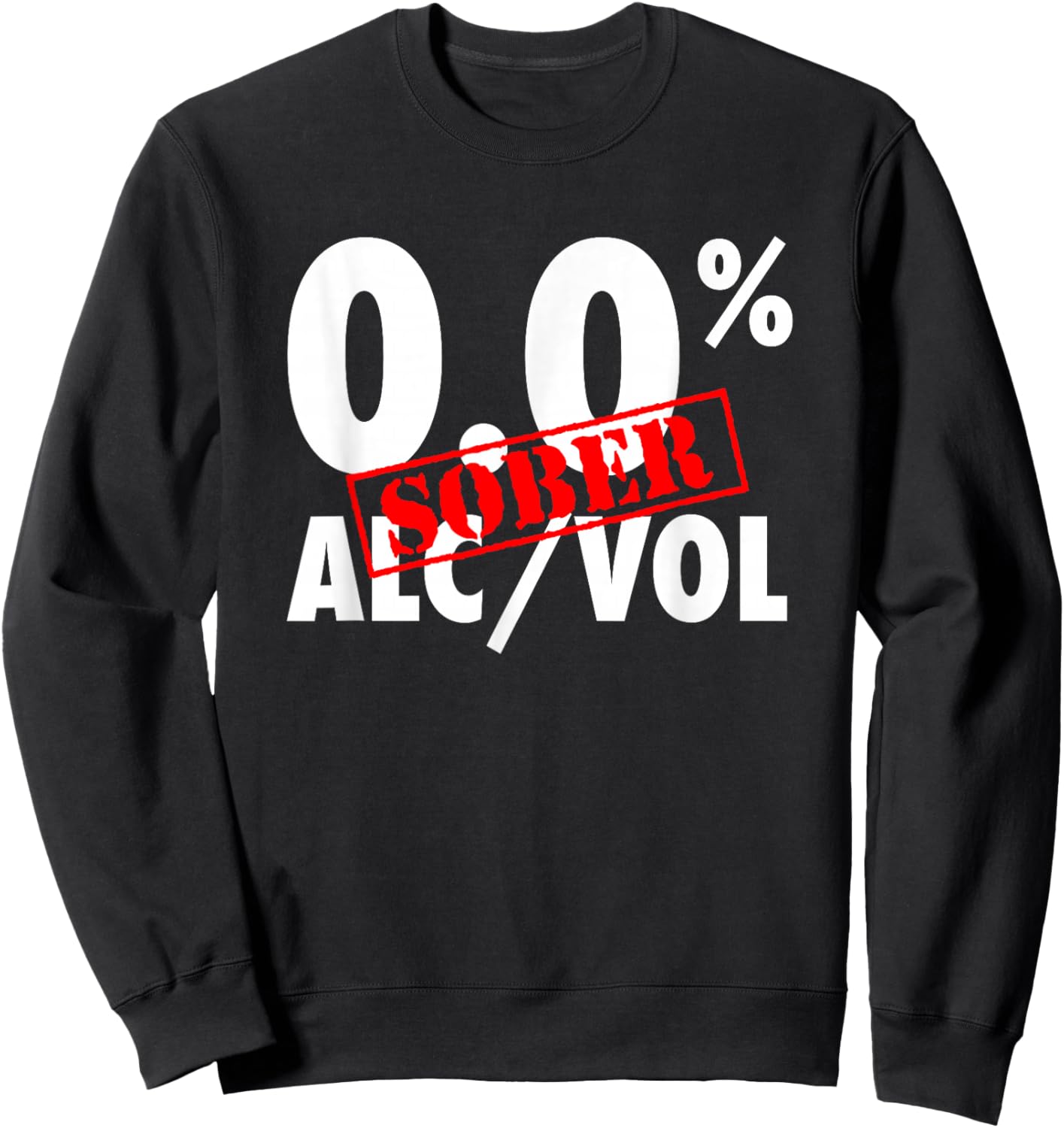 Sober 0.0% ALC/VOL Funny Recovery Sweatshirt - Sweatshirt | Black