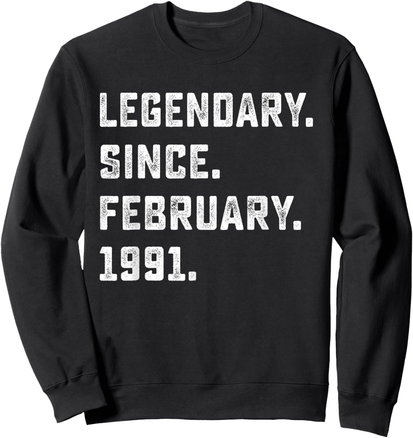 35th Birthday Gift Legendary Since February 1991 35 Yrs Old Sweatshirt - Sweatshirt | Black