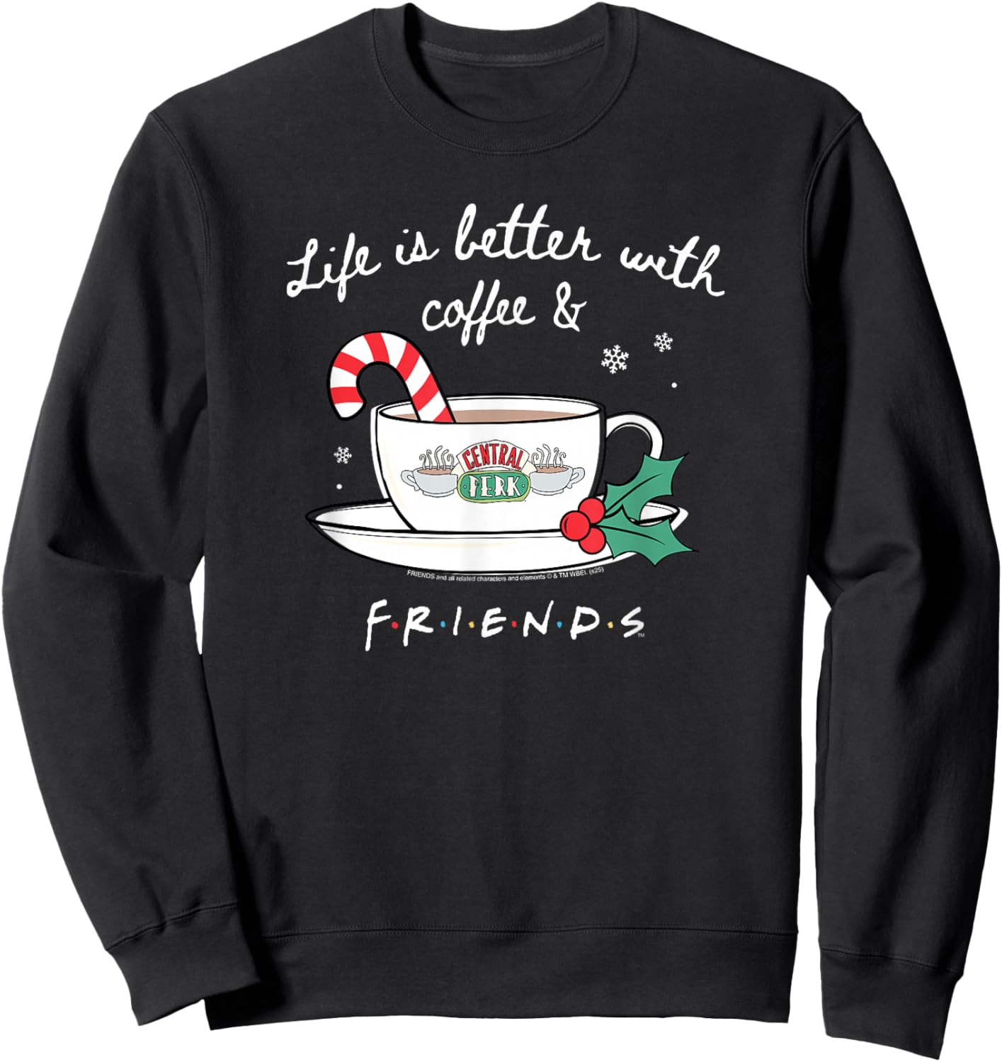 Friends Life is Better with Coffee Christmas Cup TV Show Sweatshirt - Sweatshirt | Black