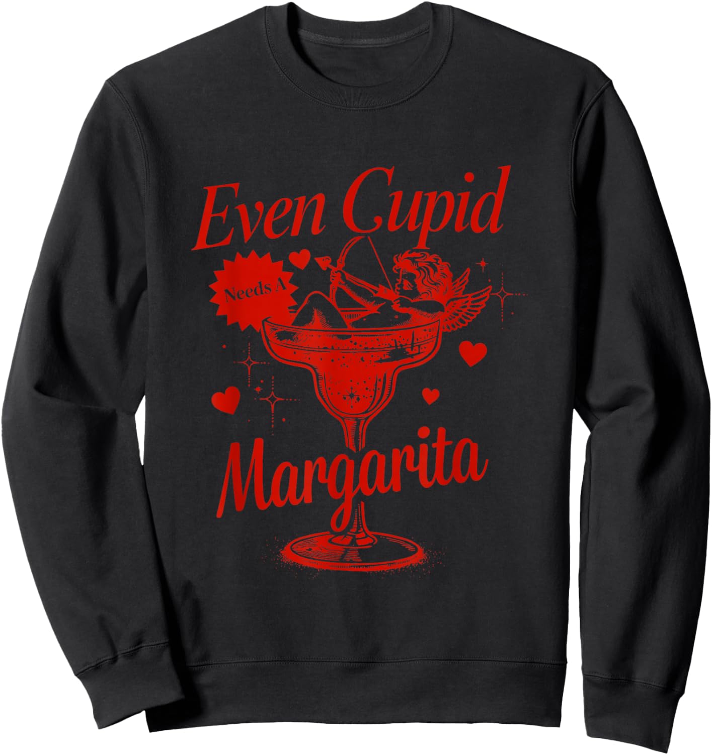 Funny Even Cupid Need A Margarita Retro Trendy Valentine Sweatshirt - Sweatshirt | Black