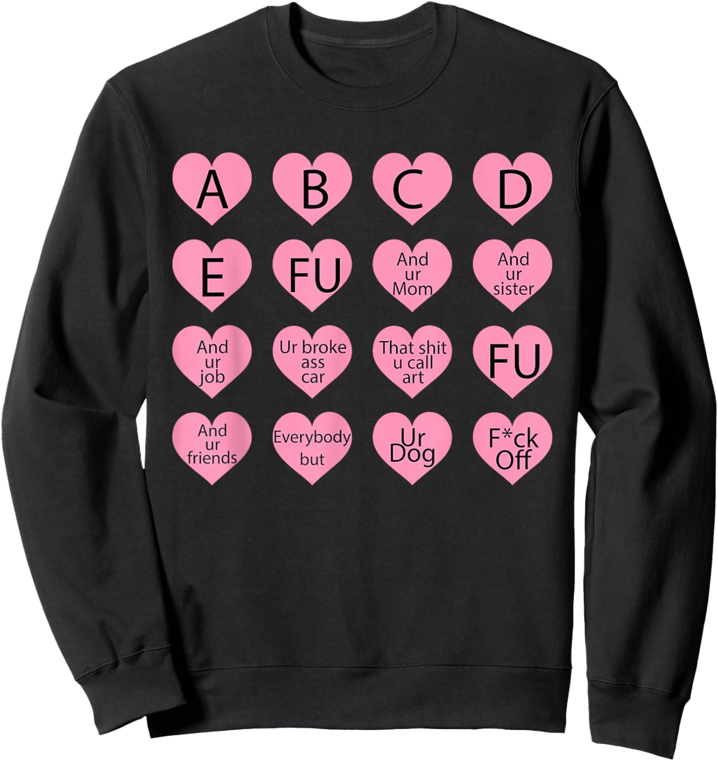 A B C D E Fu and Ur Mom and Ur Sister and Ur Job Sweatshirt - Sweatshirt | Black