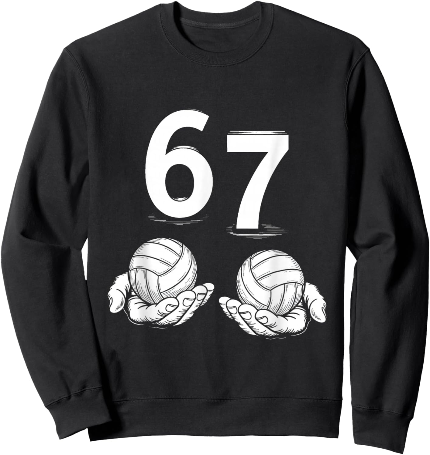 Volleyball Meme 67 Six Seven Funny Number Humor Gen Alpha Sweatshirt - Sweatshirt | Black