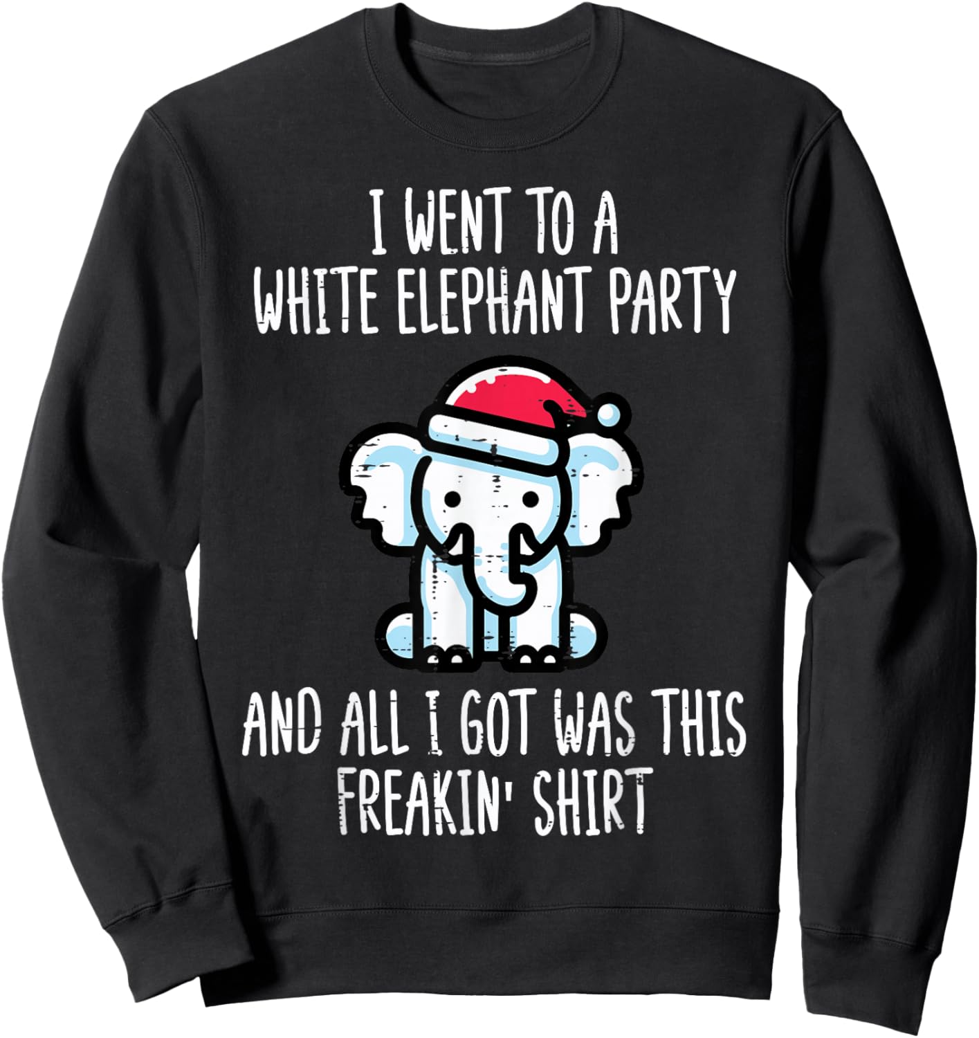 Christmas Went to White Elephant Party Xmas Men Women Kids Sweatshirt - Sweatshirt | Black