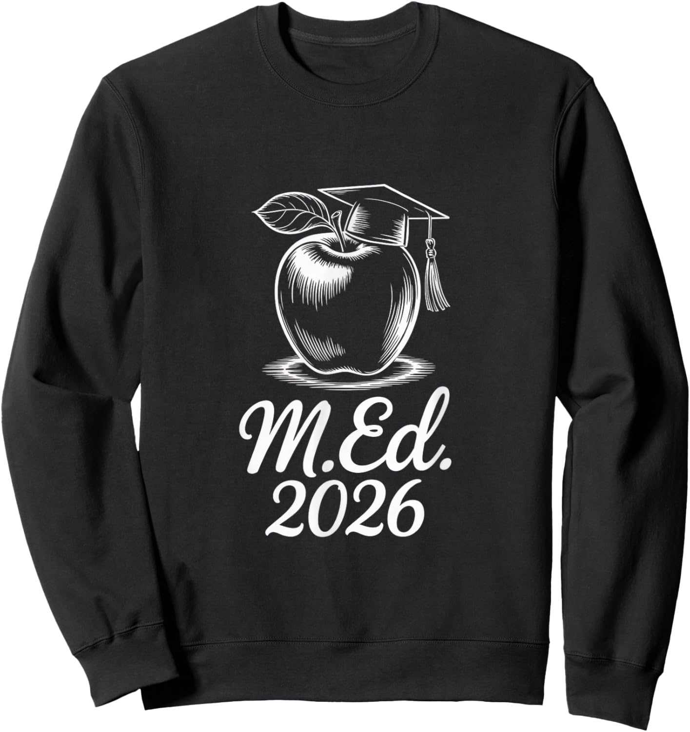 Masters in Education Class of 2026 Graduation Teacher Sweatshirt - Sweatshirt | Black