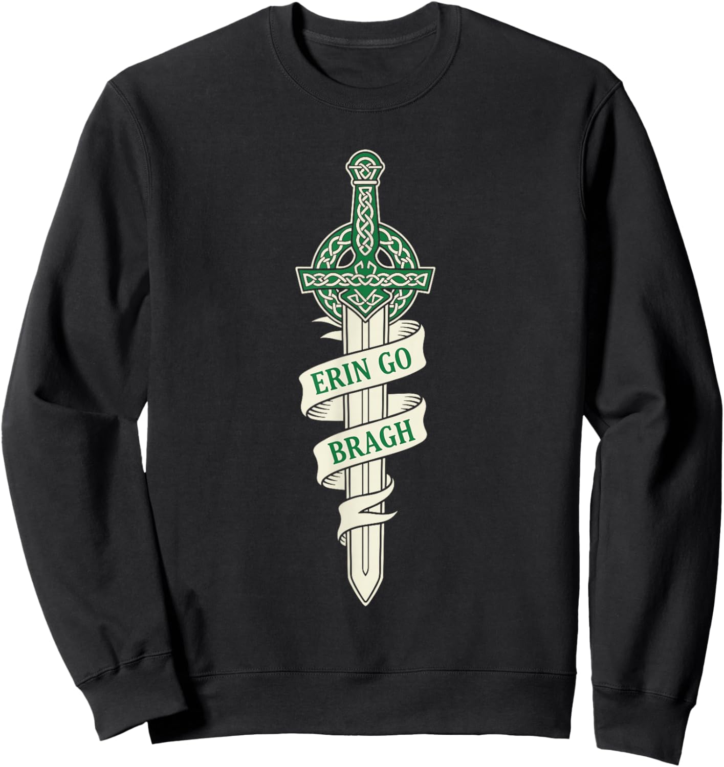 Erin Go Bragh Irish Pride Celtic Sword & Knotwork Ribbon Sweatshirt - Sweatshirt | Black