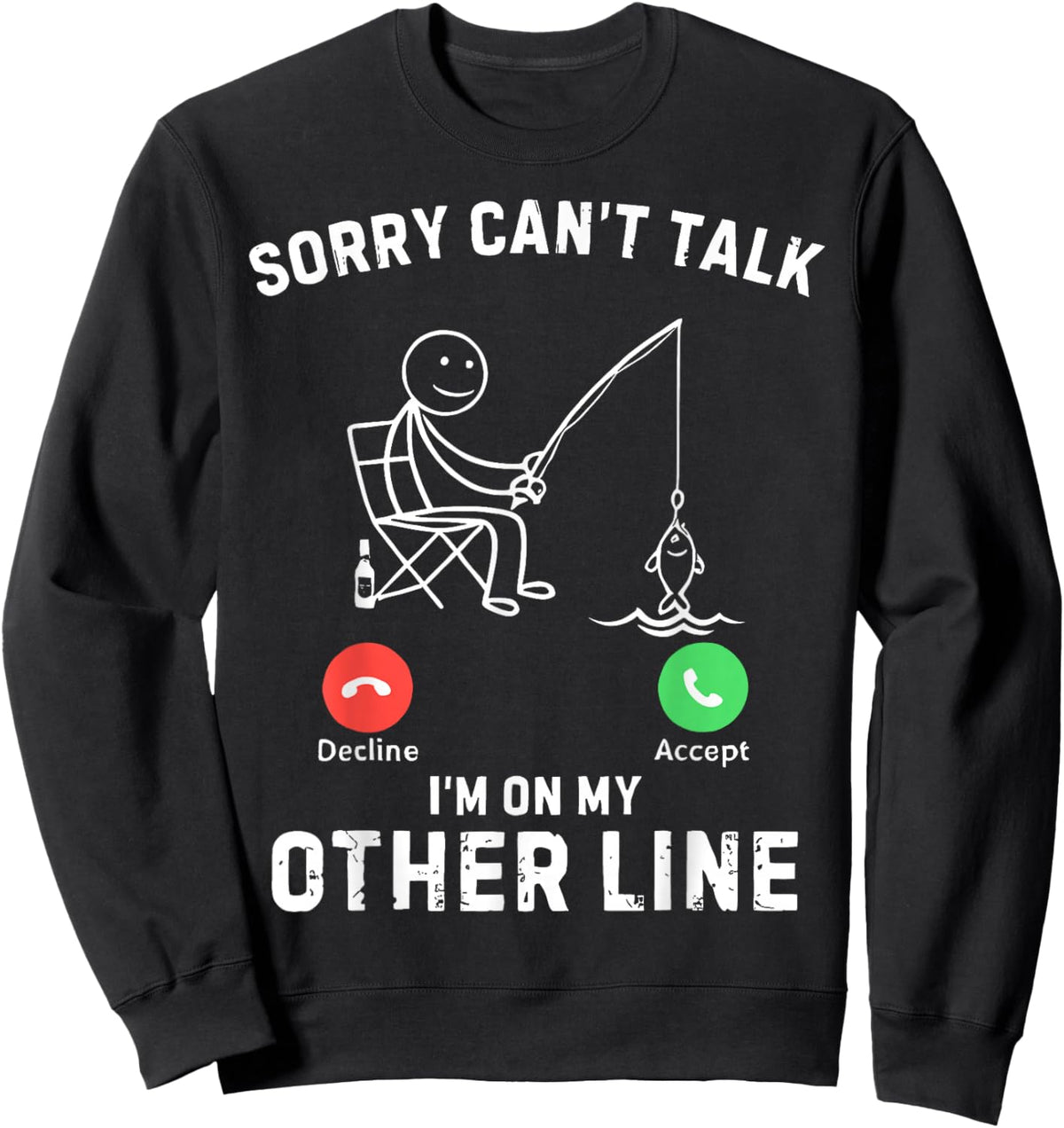 Sorry Can't Talk I'm On My Other Line Funny Fishing Sweatshirt - Sweatshirt | Black