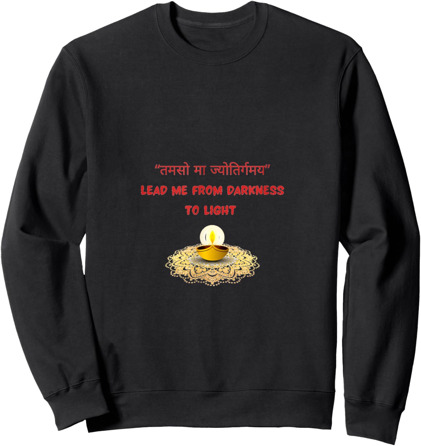 Lead me from Darkness to Light - Diwali Sweatshirt - Sweatshirt | Black