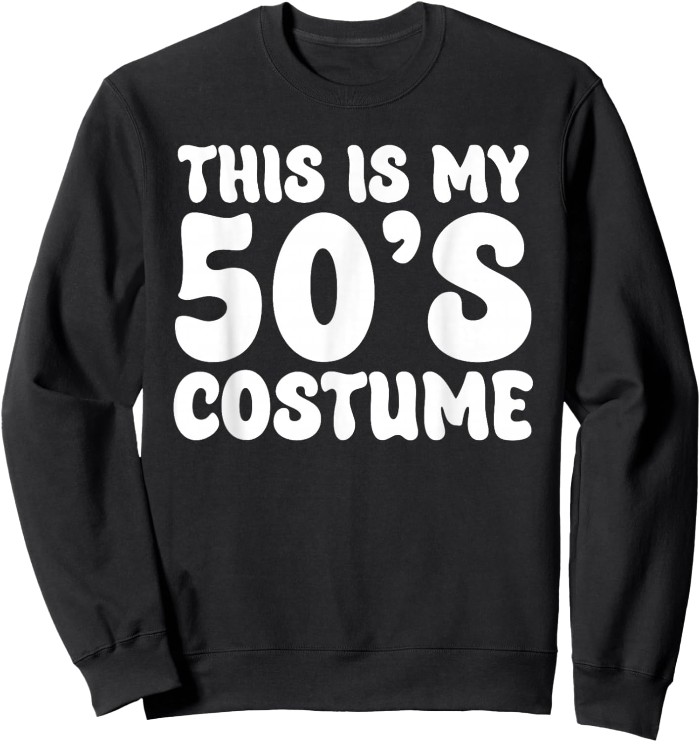 This is My 50's Costume 50's Halloween Costume 1950s 50s Sweatshirt - Sweatshirt | Black