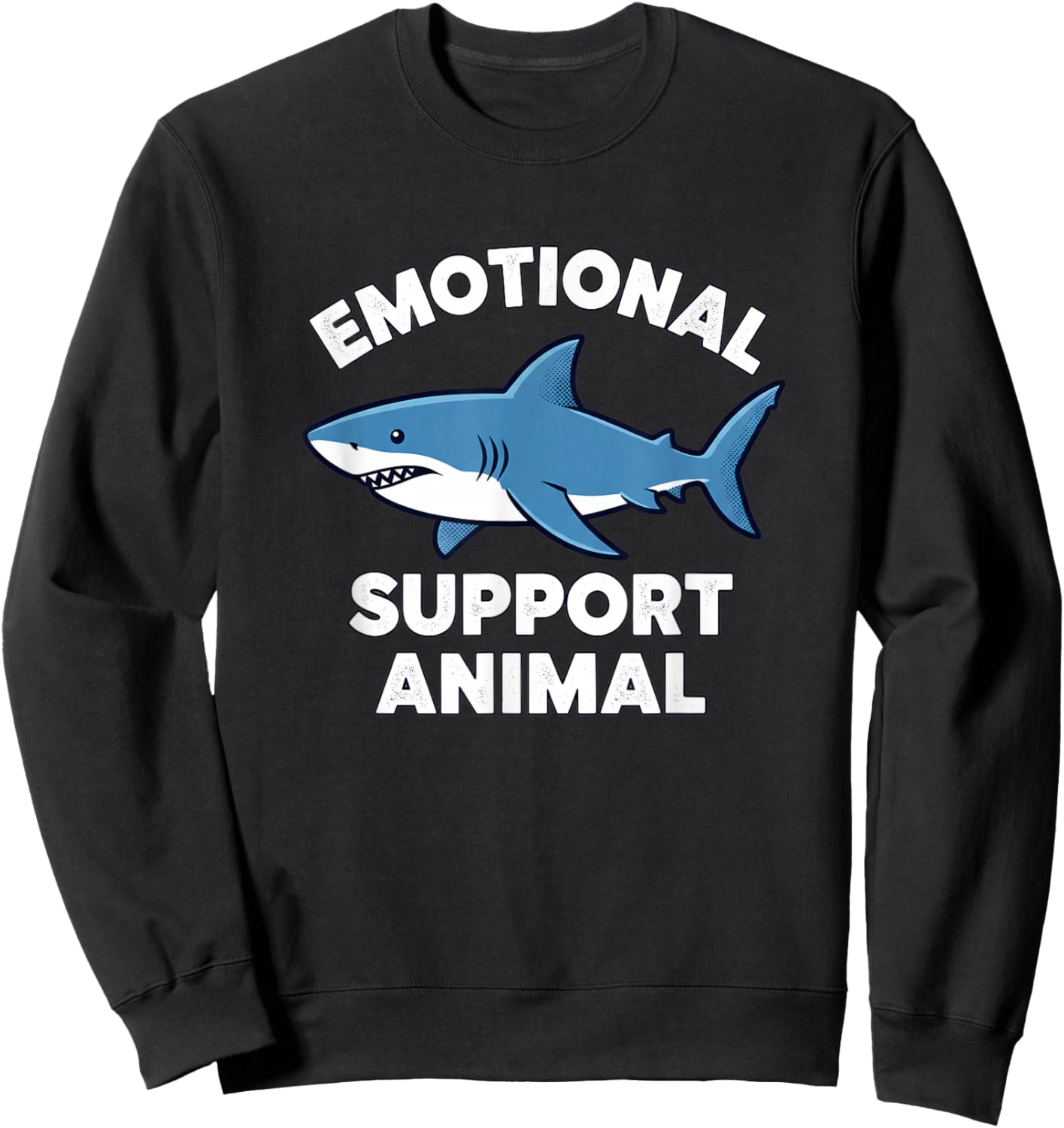 Emotional Support Animal Shark Funny Sea Creatures Humor Sweatshirt - Sweatshirt | Black