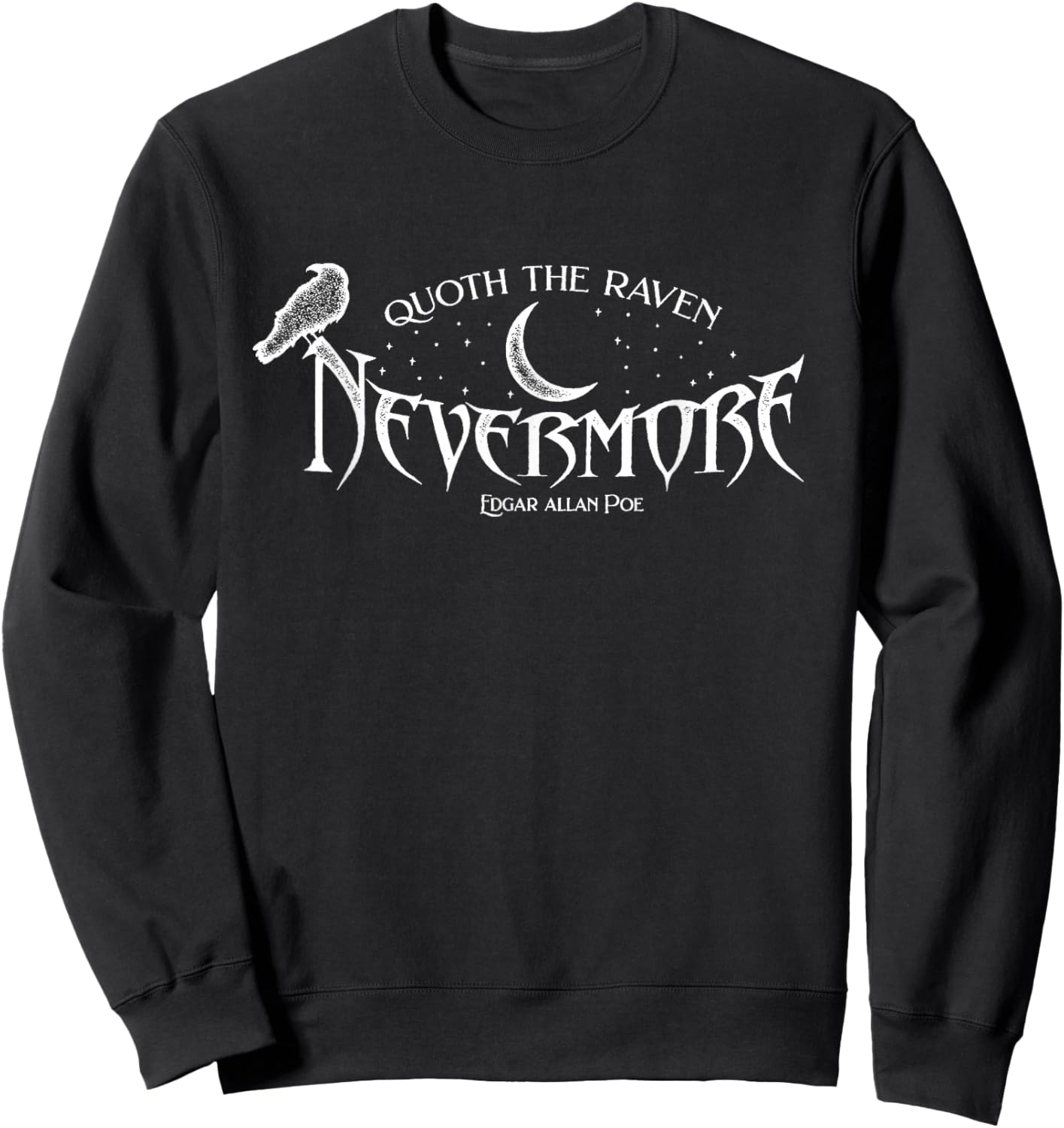 Edgar Allan Poe Quote, Quoth The Raven Nevermore Sweatshirt - Sweatshirt | Black