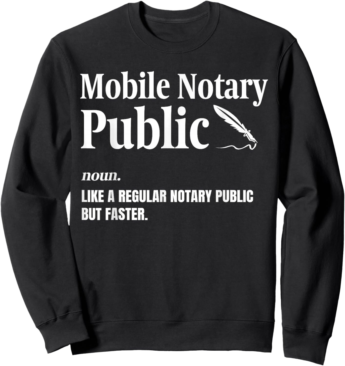Mobile Notary Public Definition Sweatshirt - Sweatshirt | Black