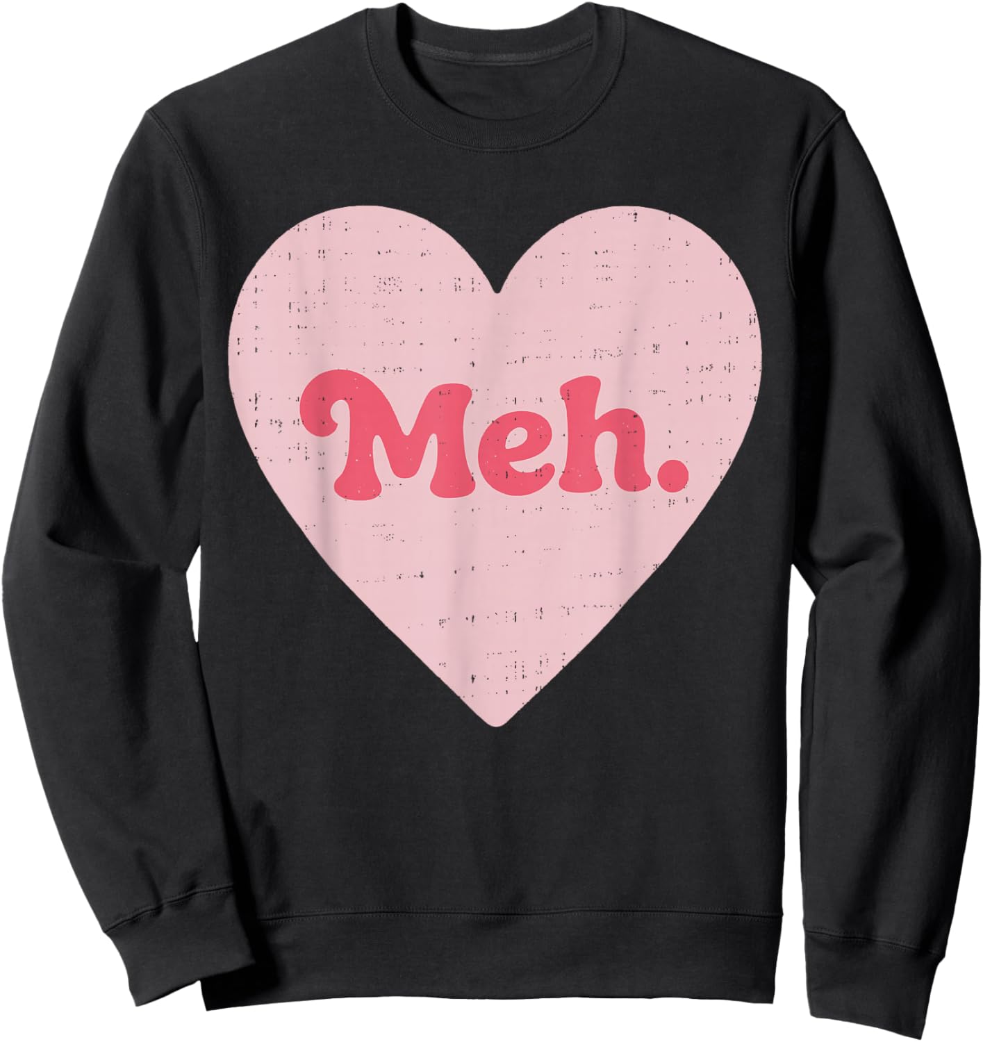 Meh Heart Anti Valentines Day Single Awareness Men Women Kid Sweatshirt - Sweatshirt | Black