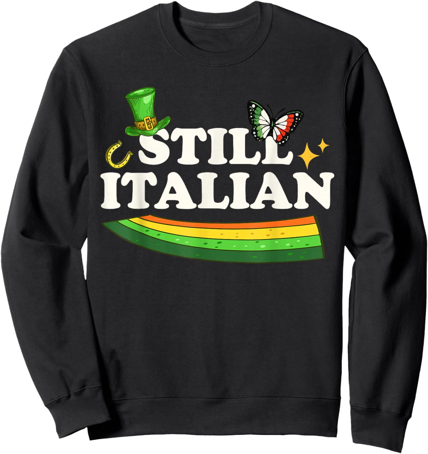 Still Italian St Patrick was Italian Butterfly St Patricks Sweatshirt - Sweatshirt | Black