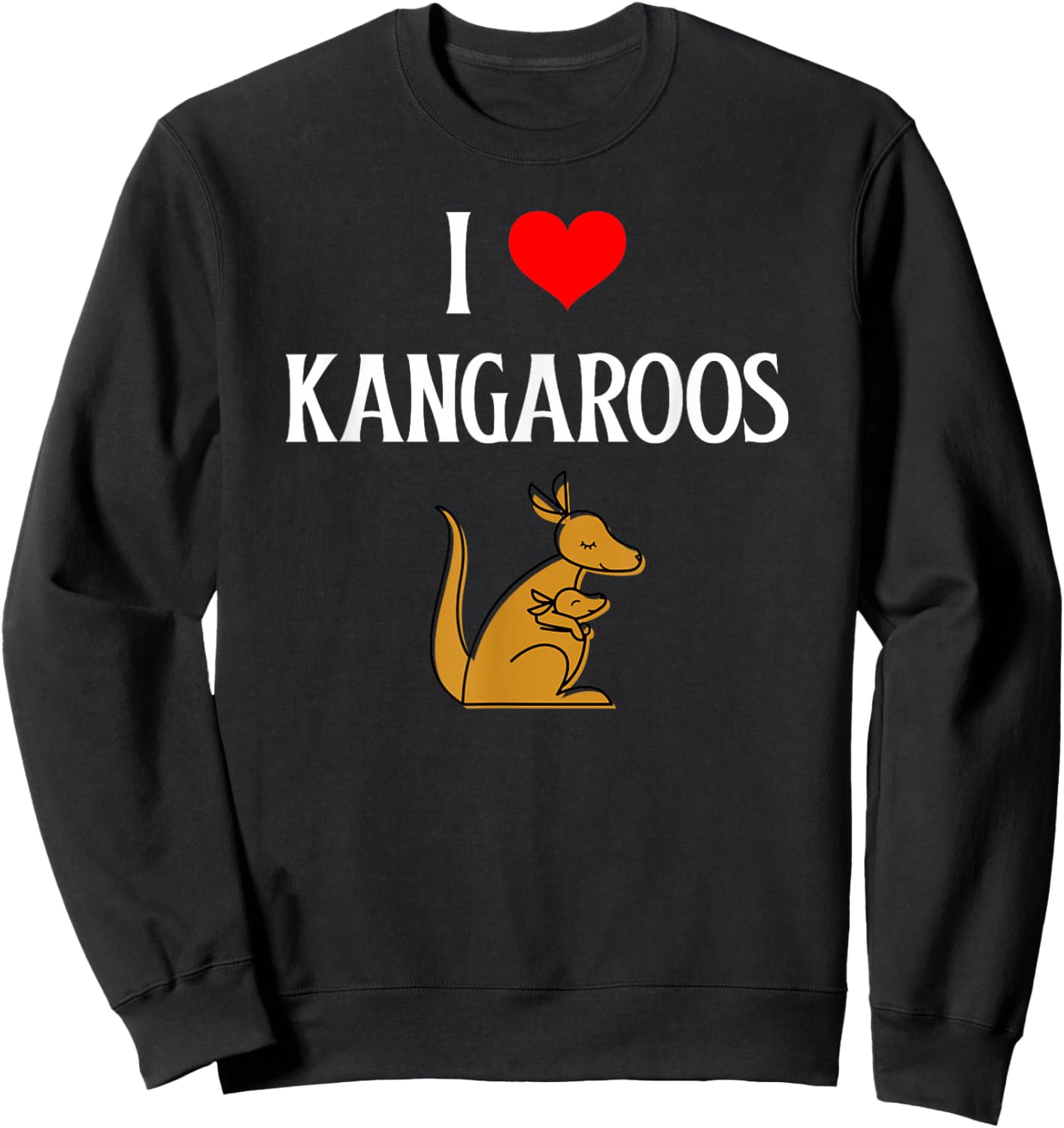 I Love Kangaroos I Heart Kangaroos Australian Kangaroo Lover Sweatshirt - Sweatshirt | Black