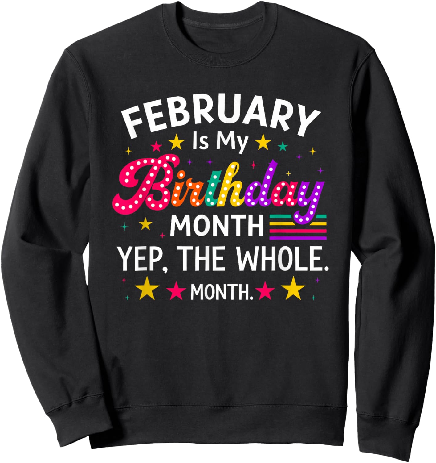 February is My Birthday Yes The Whole Month Birthday Women Sweatshirt - Sweatshirt | Black