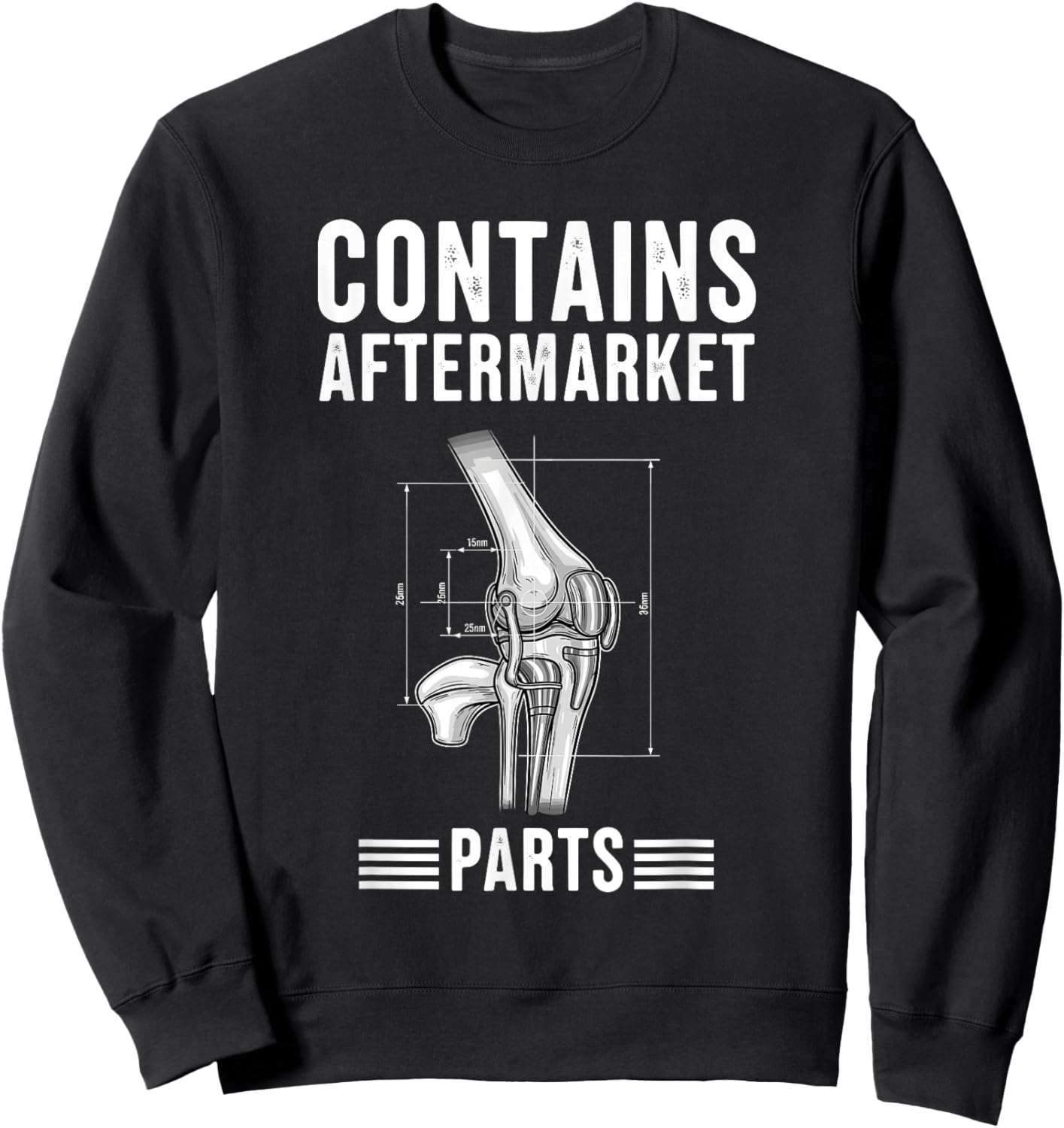 Contains Aftermarket Parts Knee Replacement Sweatshirt - Sweatshirt | Black