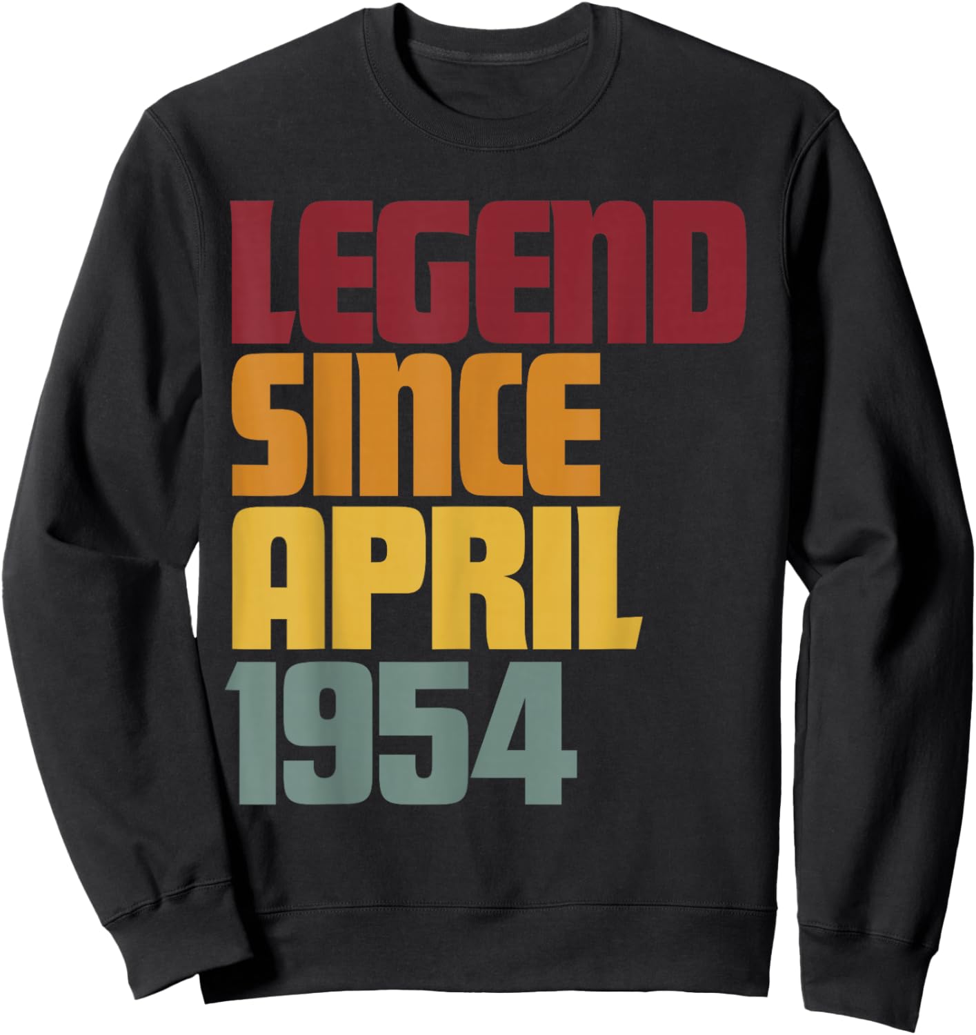 Legend Since April 1954 72nd Birthday - Vintage Funny Sweatshirt - Sweatshirt | Black