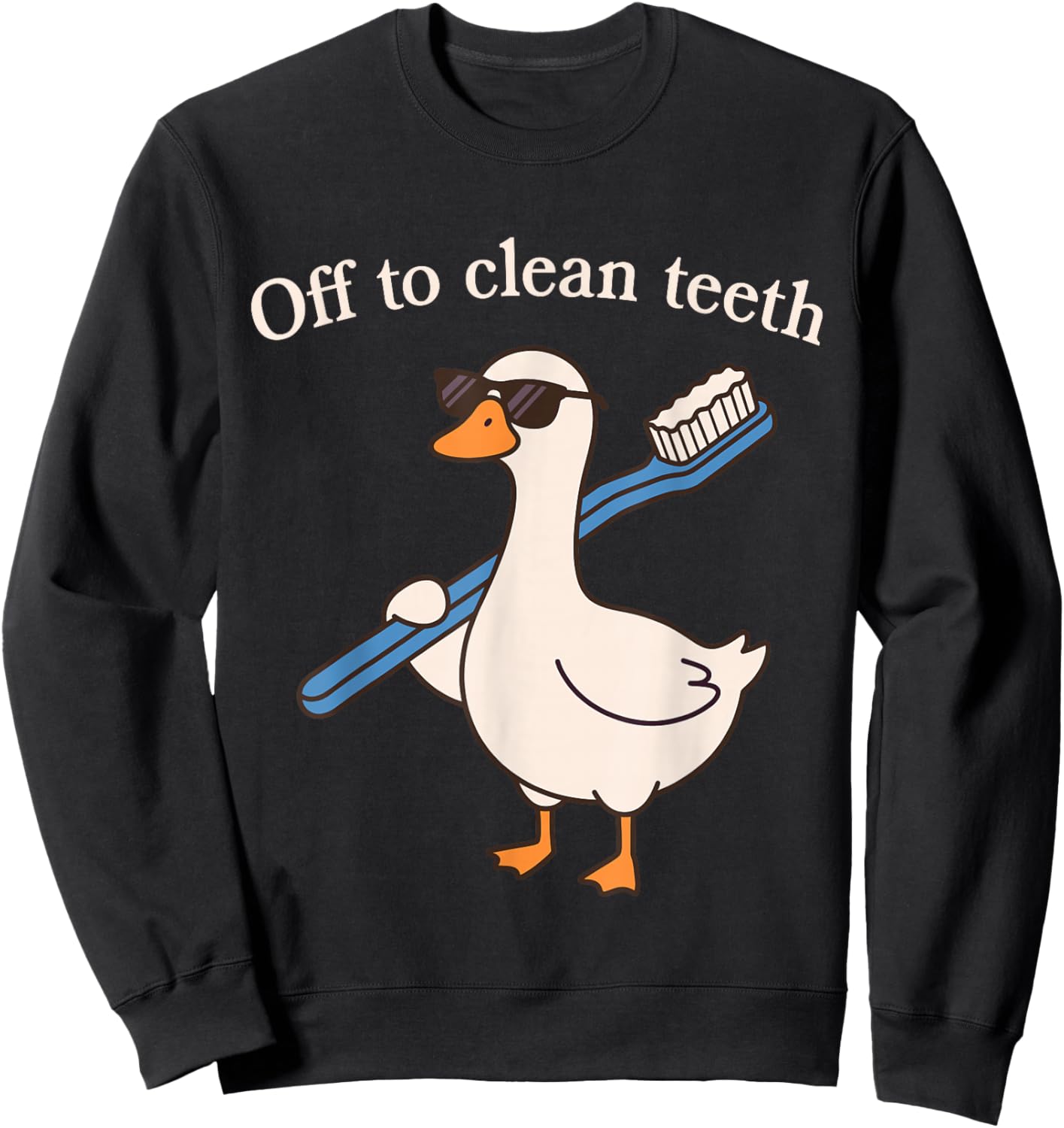 Off to Clean Teeth Funny Goose Dentist Dental Hygienist Sweatshirt - Sweatshirt | Black