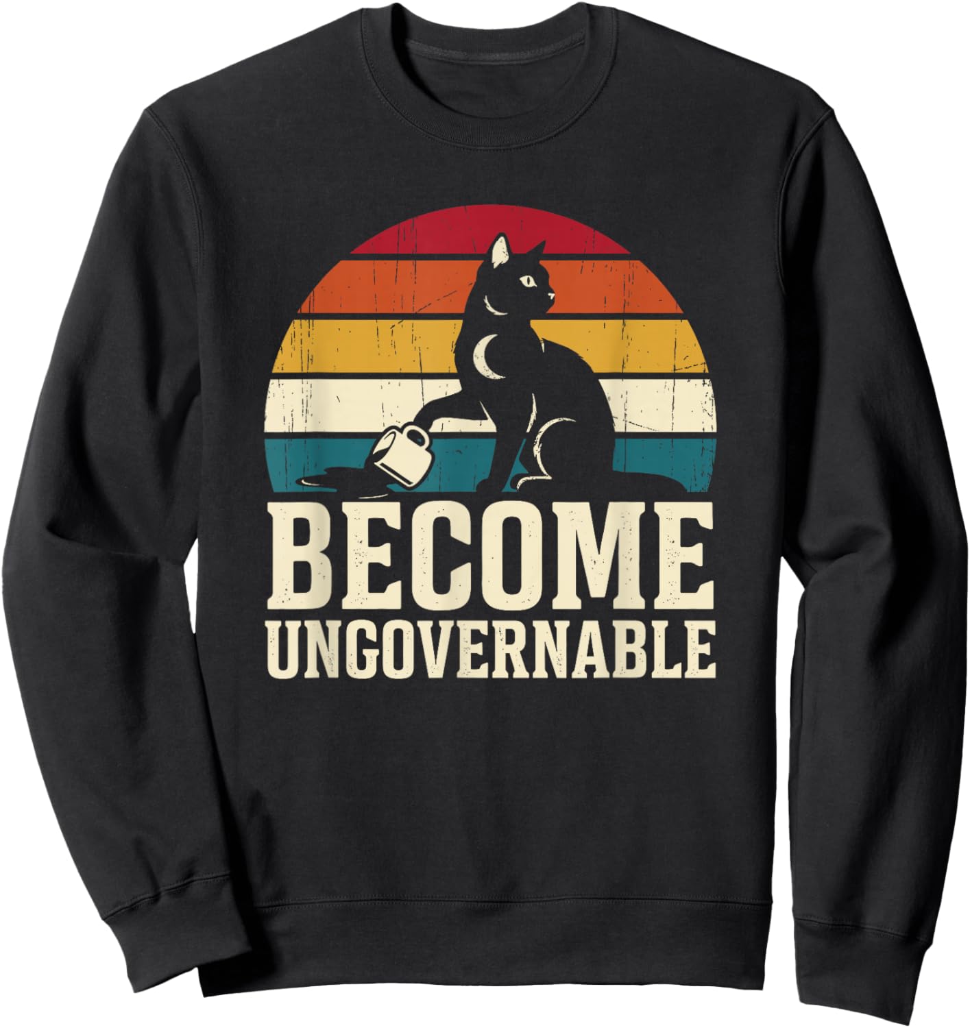Become Ungovernable Funny Cat Coffee Meme Sweatshirt - Sweatshirt | Black