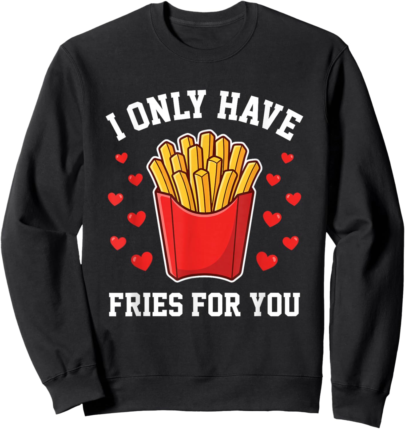 Funny Valentine Fast Food Pun Sweatshirt - Sweatshirt | Black
