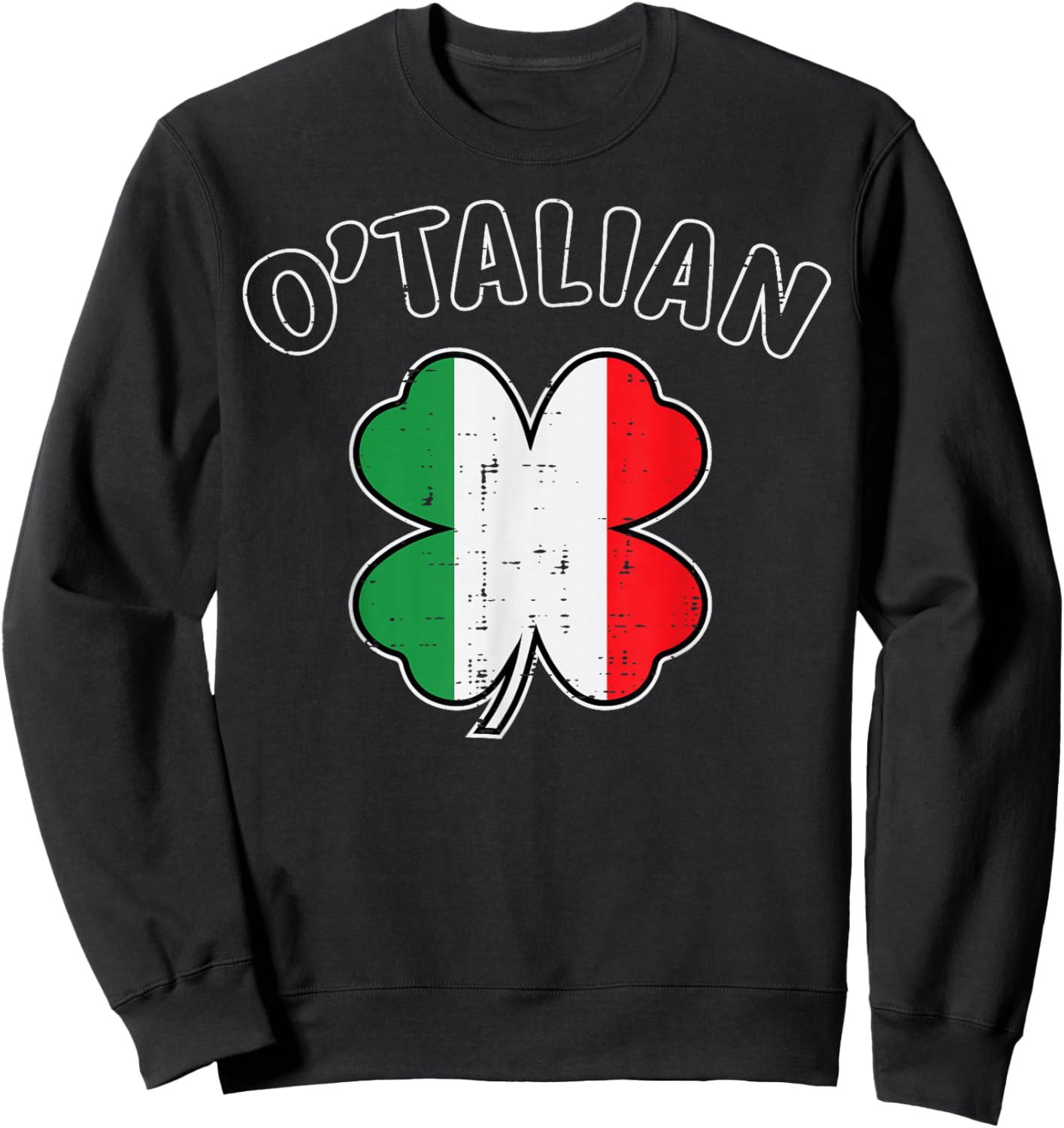 St Patricks Day Shamrock Otalian Saint Paddys Men Women Kids Sweatshirt - Sweatshirt | Black